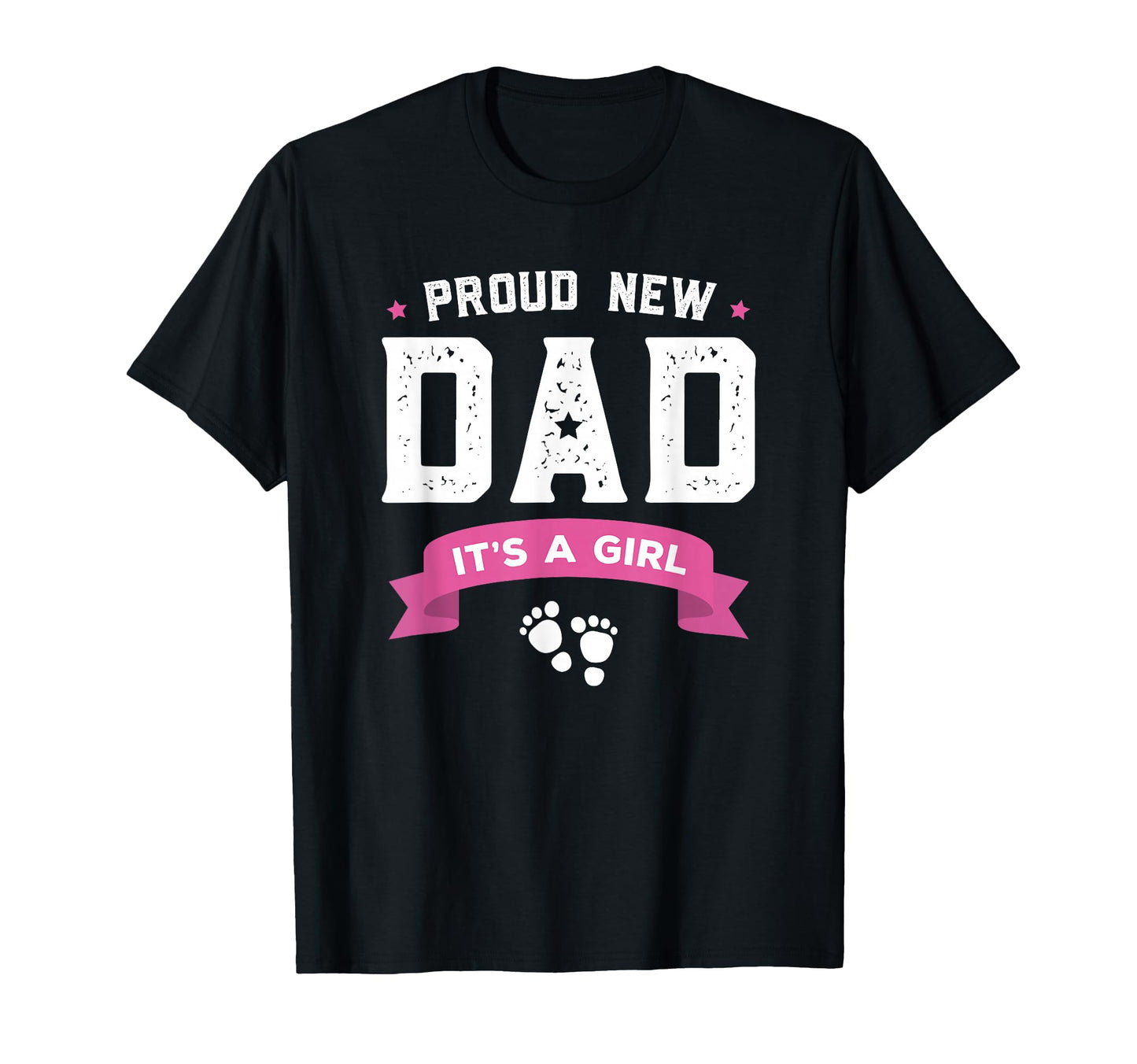 Proud New Dad Its Gift Fathers Day T-Shirt - Casual Everyday Wear Unisex - T-Shirt, Sweatshirt, Hoodie