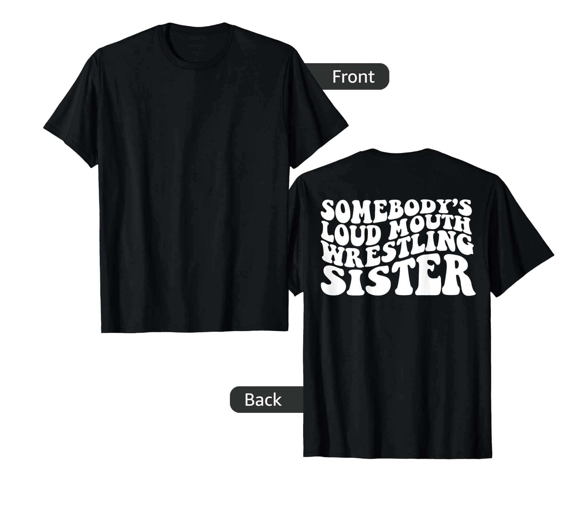 Somebodys Loudmouth Wrestling T-Shirt - Casual Everyday Wear for Adults - T-Shirt, Sweatshirt, Hoodie
