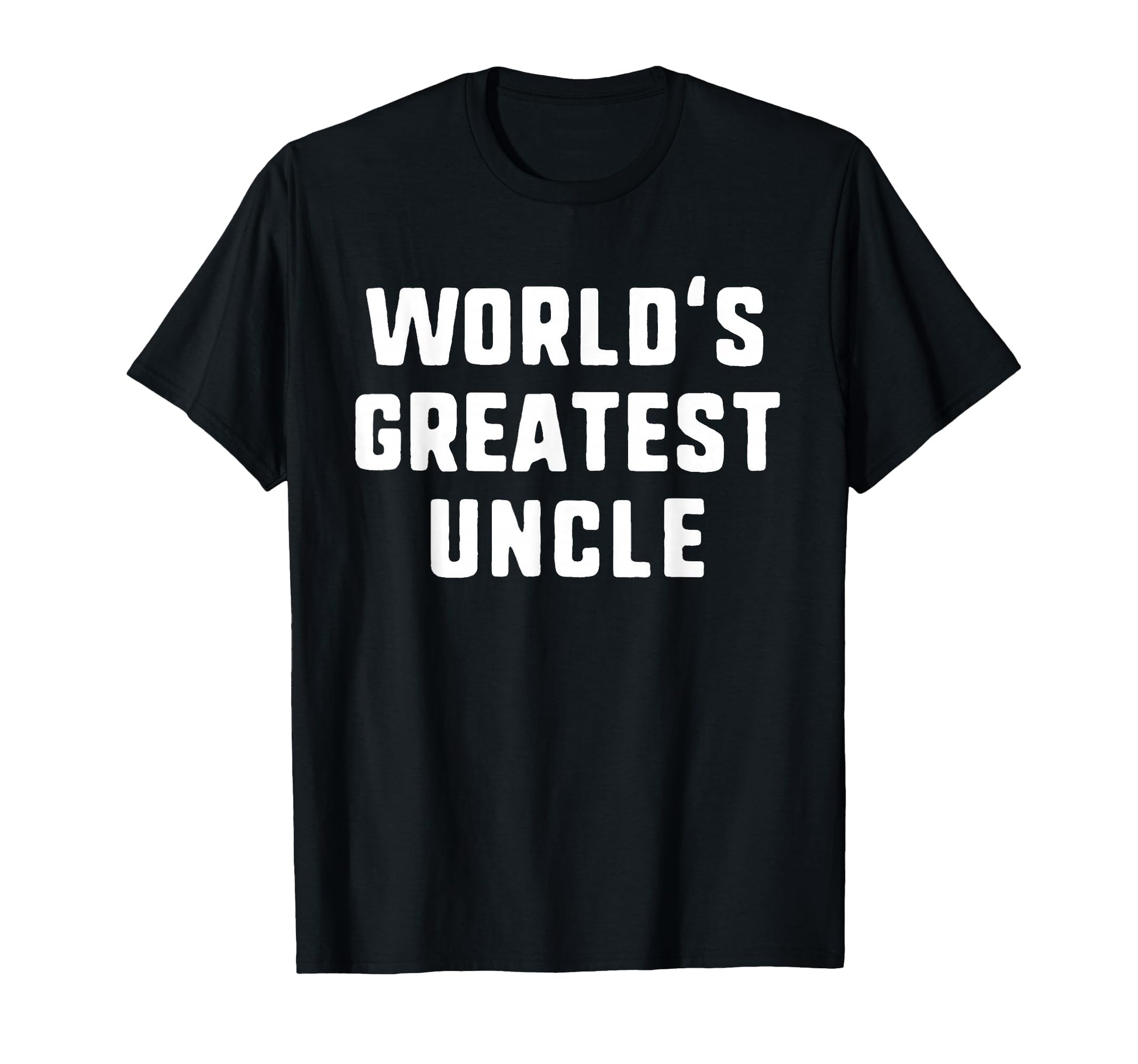 Worlds Greatest Uncle Funny Family T-Shirt - Graphic Print Unisex - T-Shirt, Sweatshirt, Hoodie