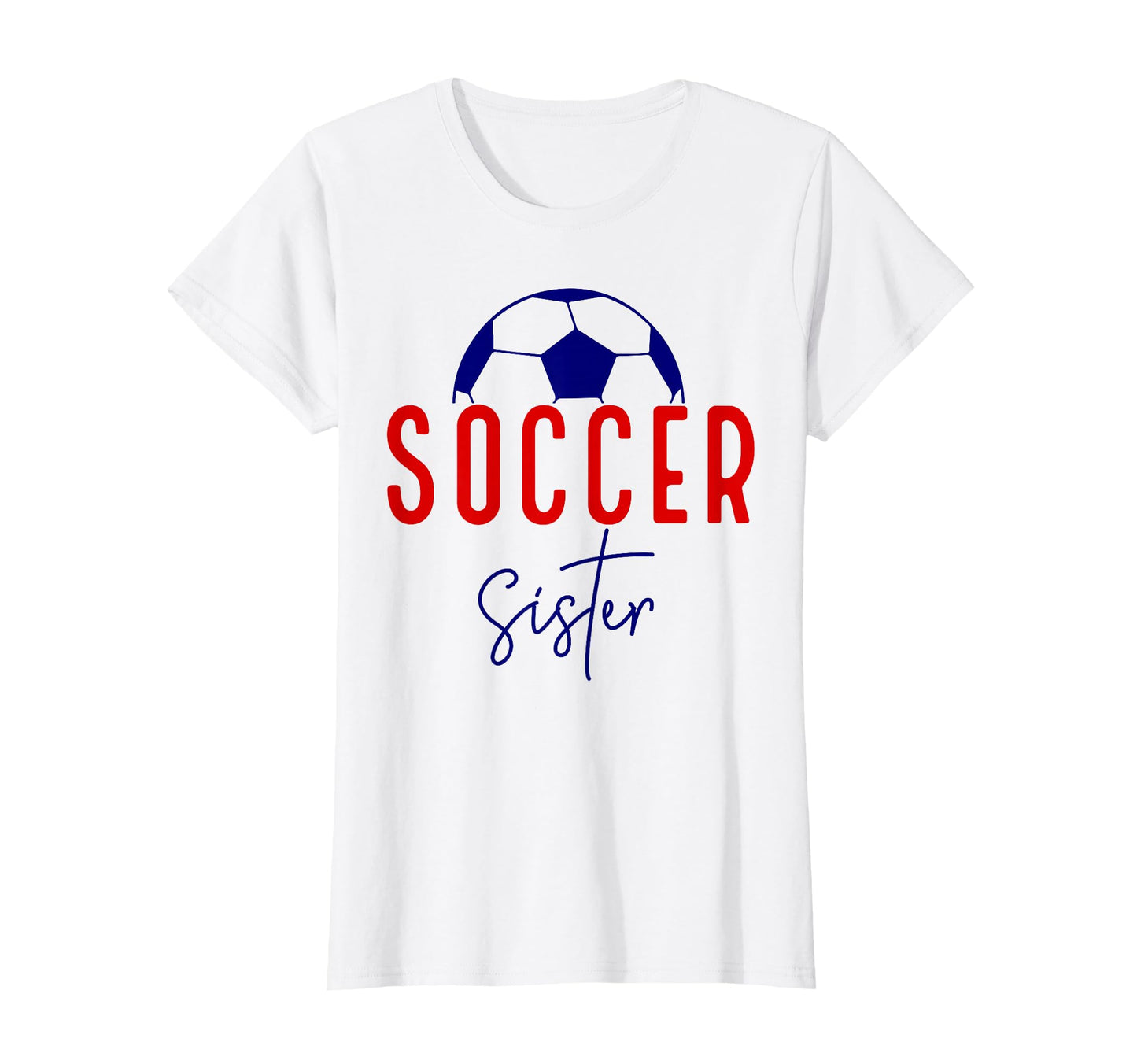 Soccer Sister Soccer Lil Sis Soccer T-Shirt - Casual Everyday Wear Unisex - T-Shirt, Sweatshirt, Hoodie