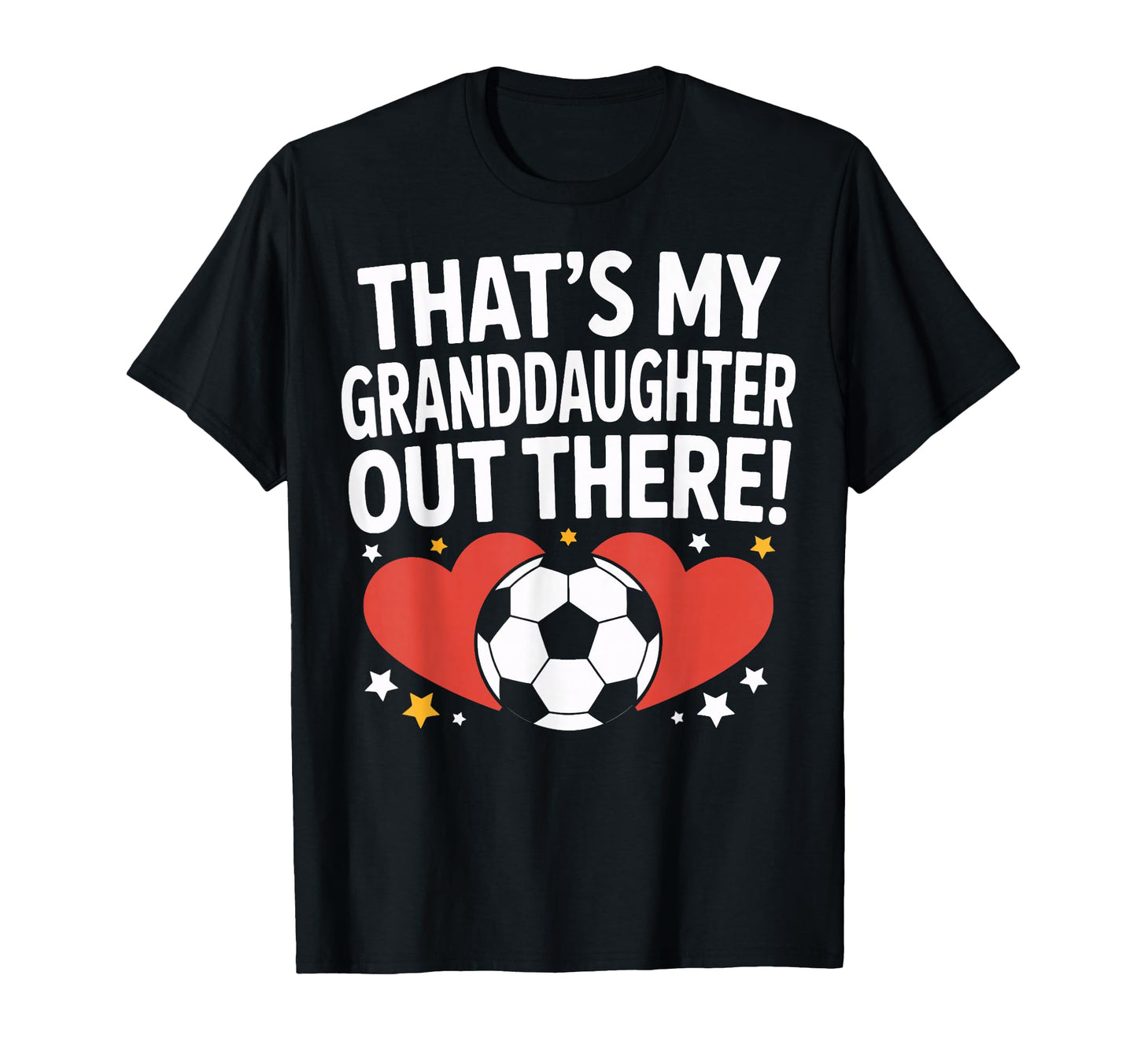 Soccer Granddaughter Out There Proud T-Shirt - Streetwear Style Men Women - T-Shirt, Sweatshirt, Hoodie