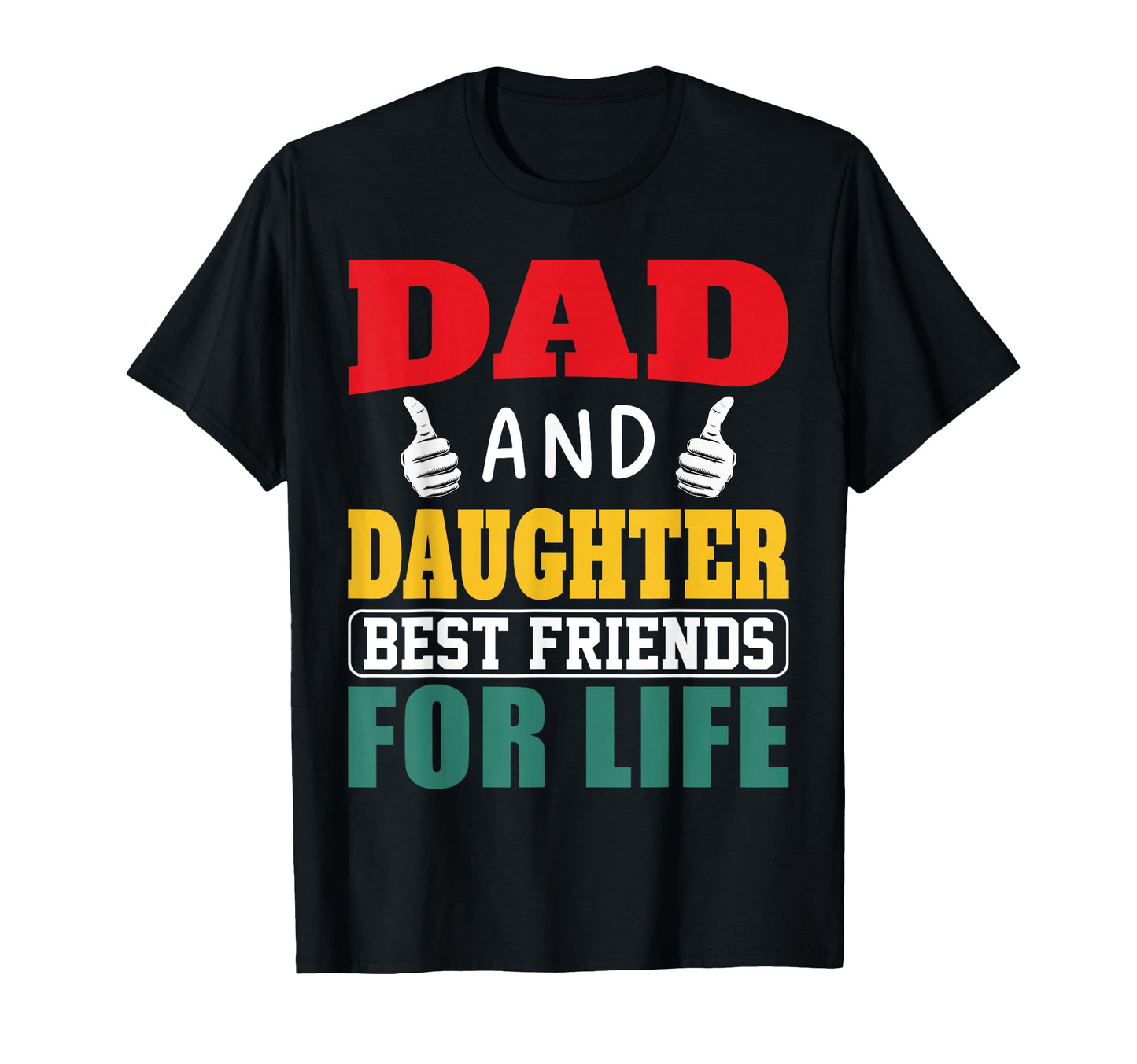 Funny Dad And Daughter Best Friends Life T-Shirt - Trendy Graphic Unisex - T-Shirt, Sweatshirt, Hoodie