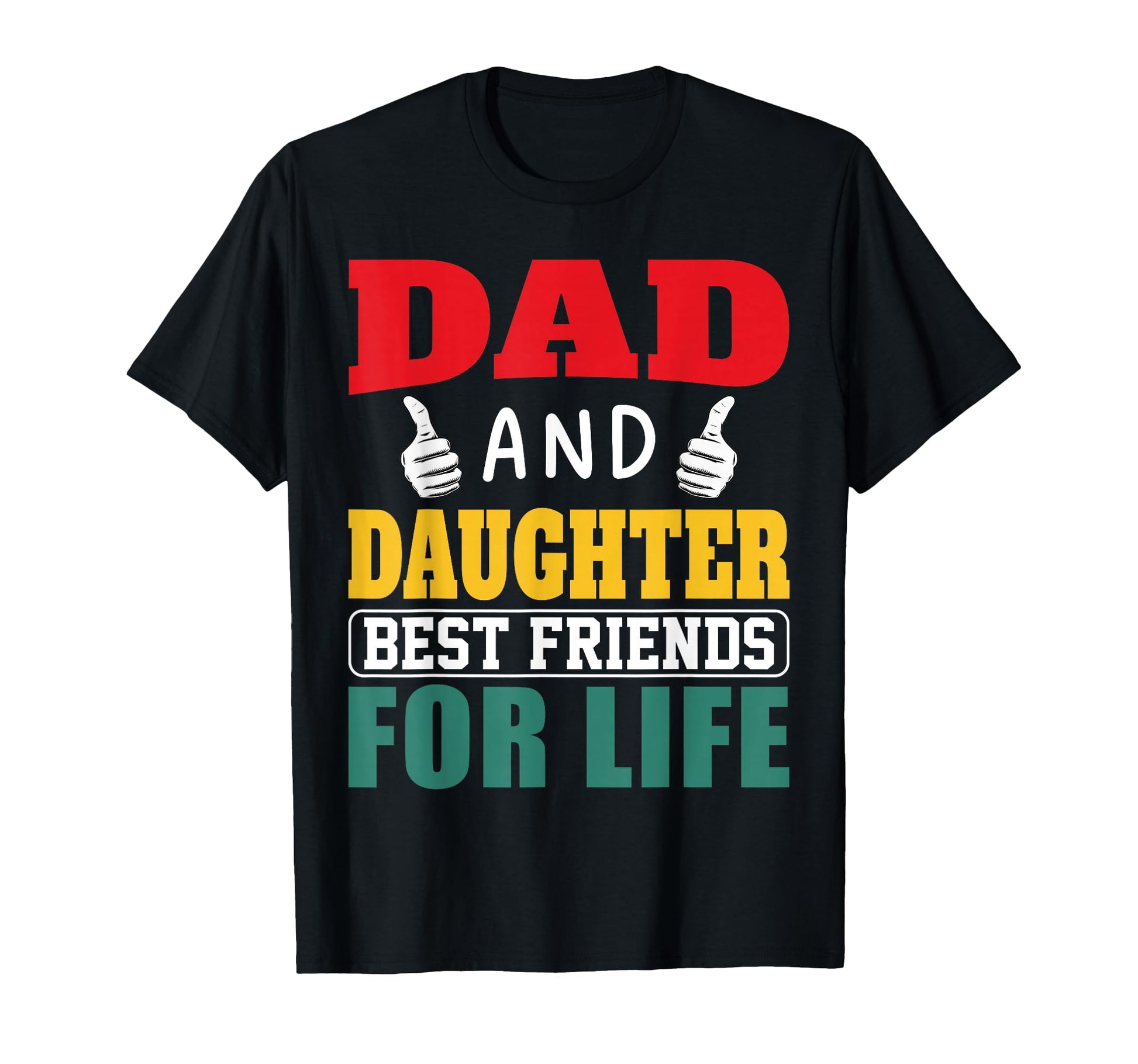 Funny Dad And Daughter Best Friends Life T-Shirt - Trendy Graphic Unisex - T-Shirt, Sweatshirt, Hoodie