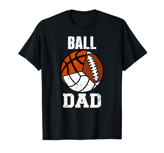 Ball Dad Funny Volleyball Football T-Shirt - Graphic Print for Adults - T-Shirt, Sweatshirt, Hoodie