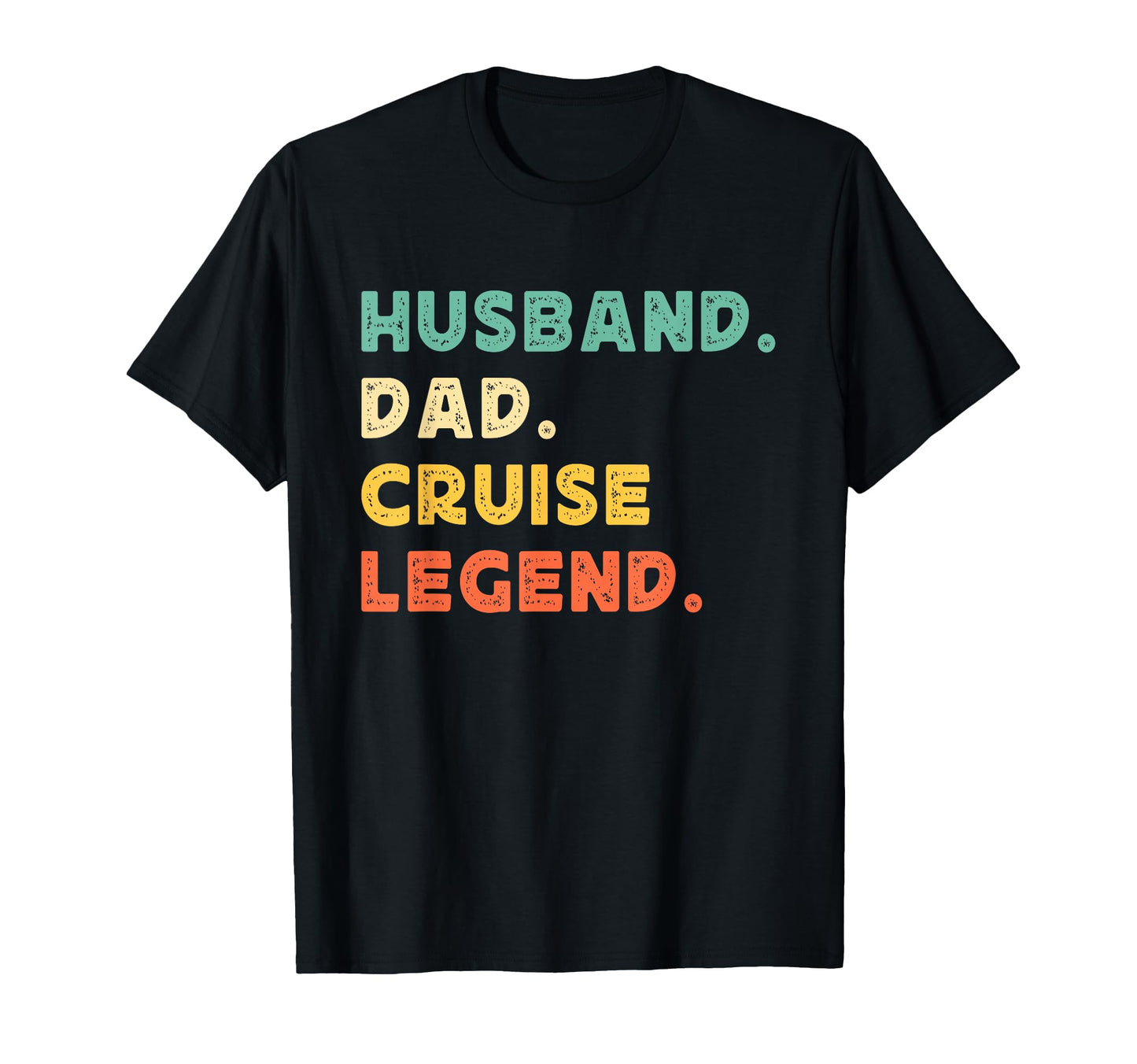 Husband Dad Cruise Legend Funny Fathers Day T-Shirt - Graphic Print Unisex - T-Shirt, Sweatshirt, Hoodie