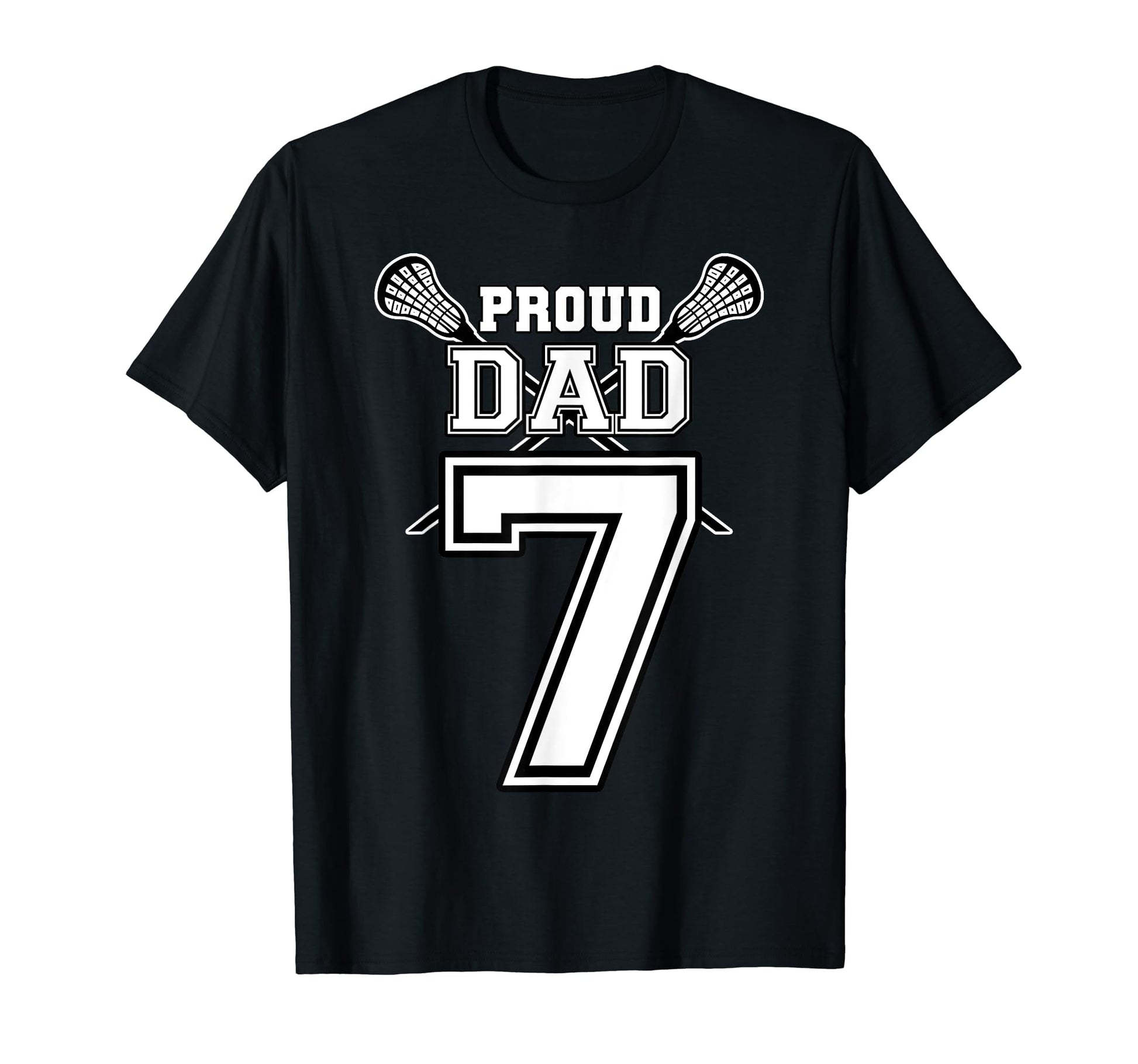 Custom Proud Lacrosse Dad Number 7 T-Shirt - Novelty Apparel Men Women - T-Shirt, Sweatshirt, Hoodie