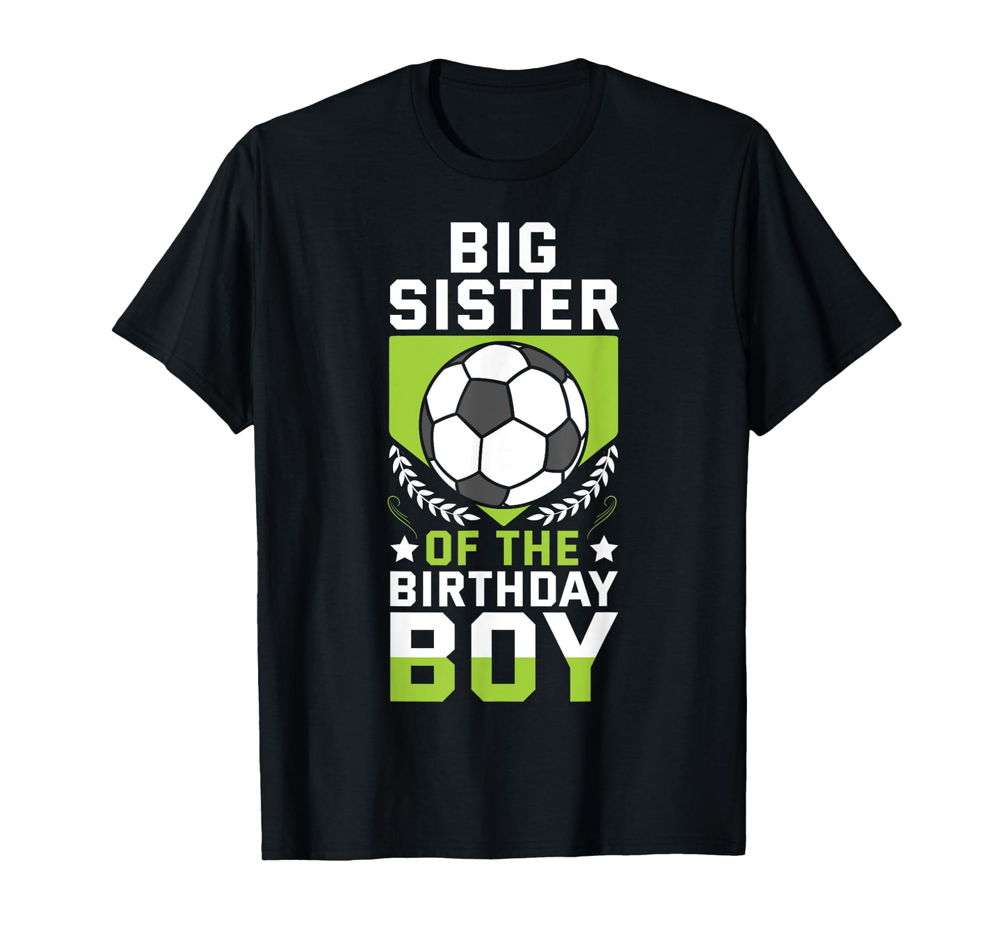 Big Sister Birthday Soccer Player T-Shirt - Aesthetic Graphic Men Women - T-Shirt, Sweatshirt, Hoodie