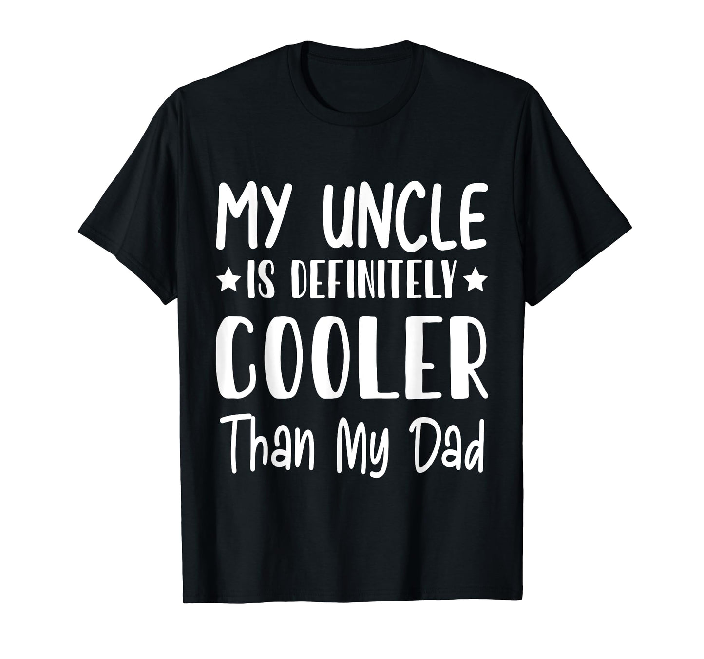 My Uncle Is Definitely Cooler Than T-Shirt - Fun Novelty Design Men Women - T-Shirt, Sweatshirt, Hoodie