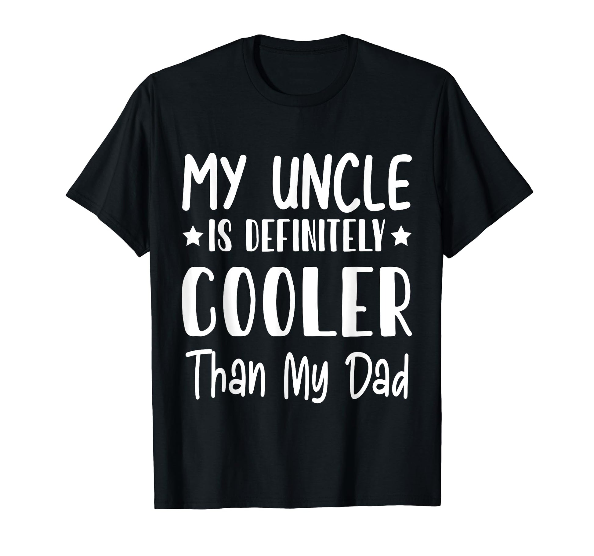 My Uncle Is Definitely Cooler Than T-Shirt - Fun Novelty Design Men Women - T-Shirt, Sweatshirt, Hoodie