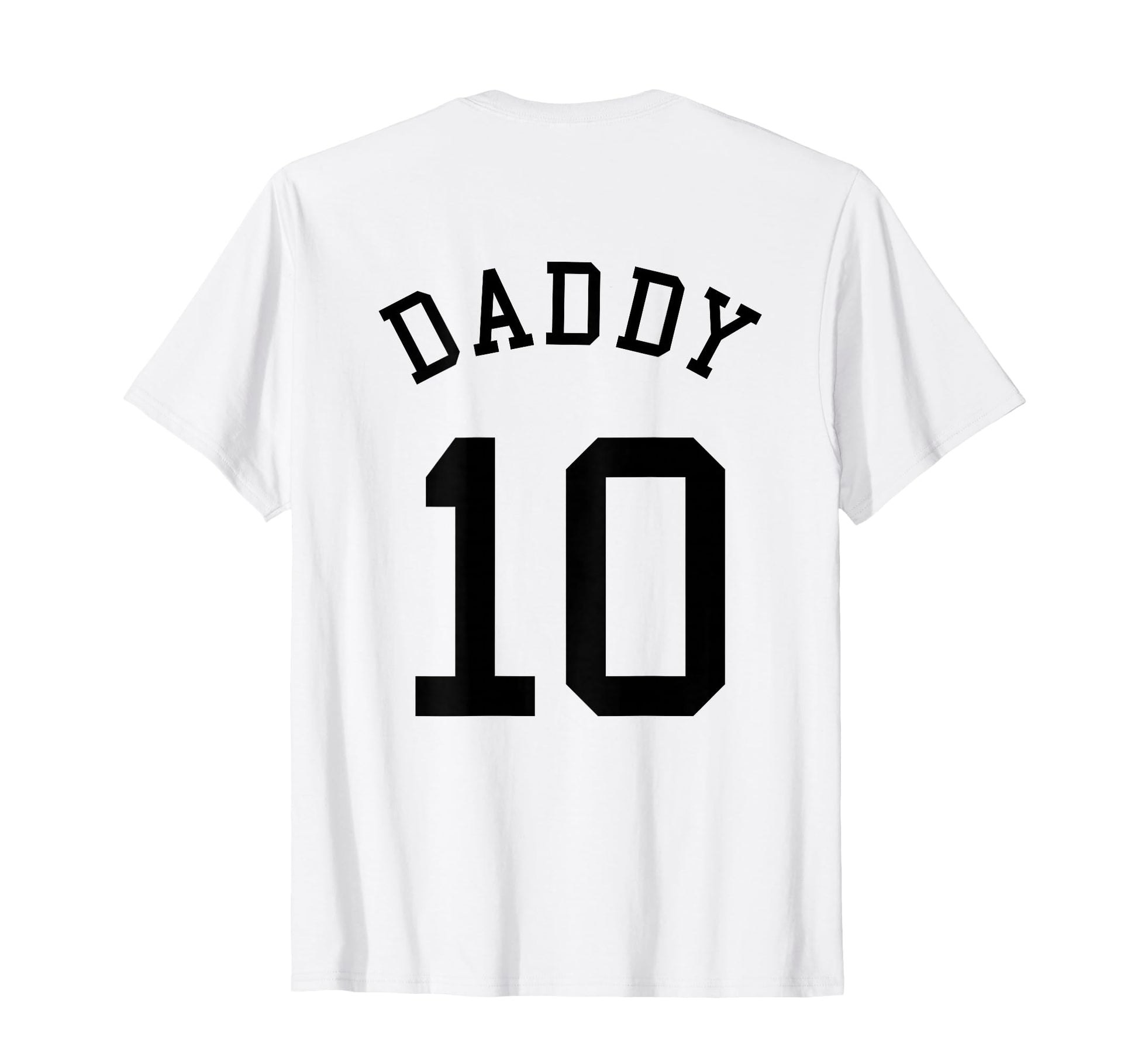 Daddy Team No 10 Football Dad Baseball T-Shirt - Unique Graphic Men Women - T-Shirt, Sweatshirt, Hoodie