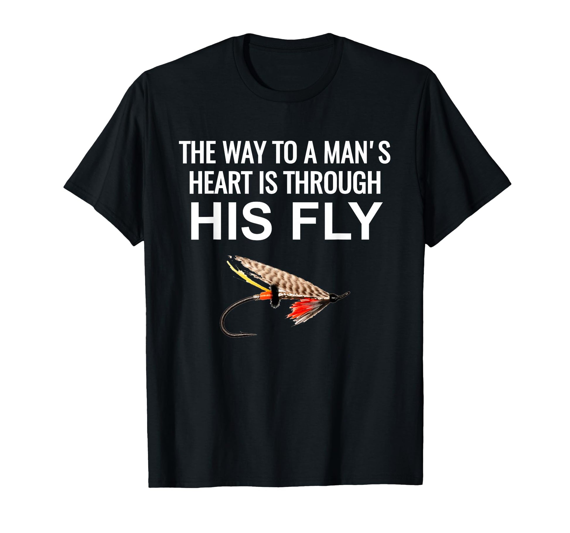 Way To Mans Heart Is Through His Fly T-Shirt - Minimalist Print Unisex - T-Shirt, Sweatshirt, Hoodie