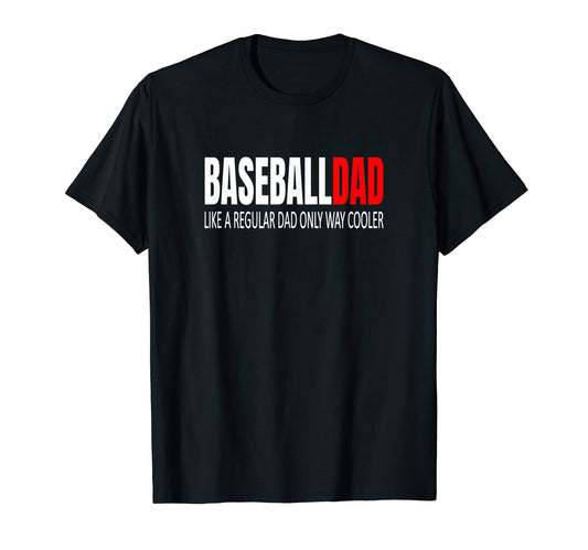 Baseball Dad Baseballdad Like Regular T-Shirt - Graphic Print for Adults - T-Shirt, Sweatshirt, Hoodie