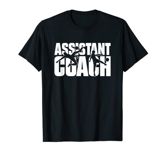 Assistant Soccer Coach T-Shirt - Fun Novelty Design Unisex - T-Shirt, Sweatshirt, Hoodie