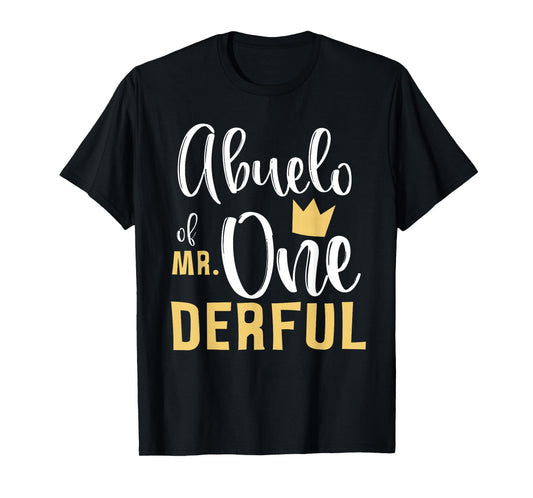 Abuelo Mr Onederful 1St Birthday First T-Shirt - Custom Art Print Unisex - T-Shirt, Sweatshirt, Hoodie