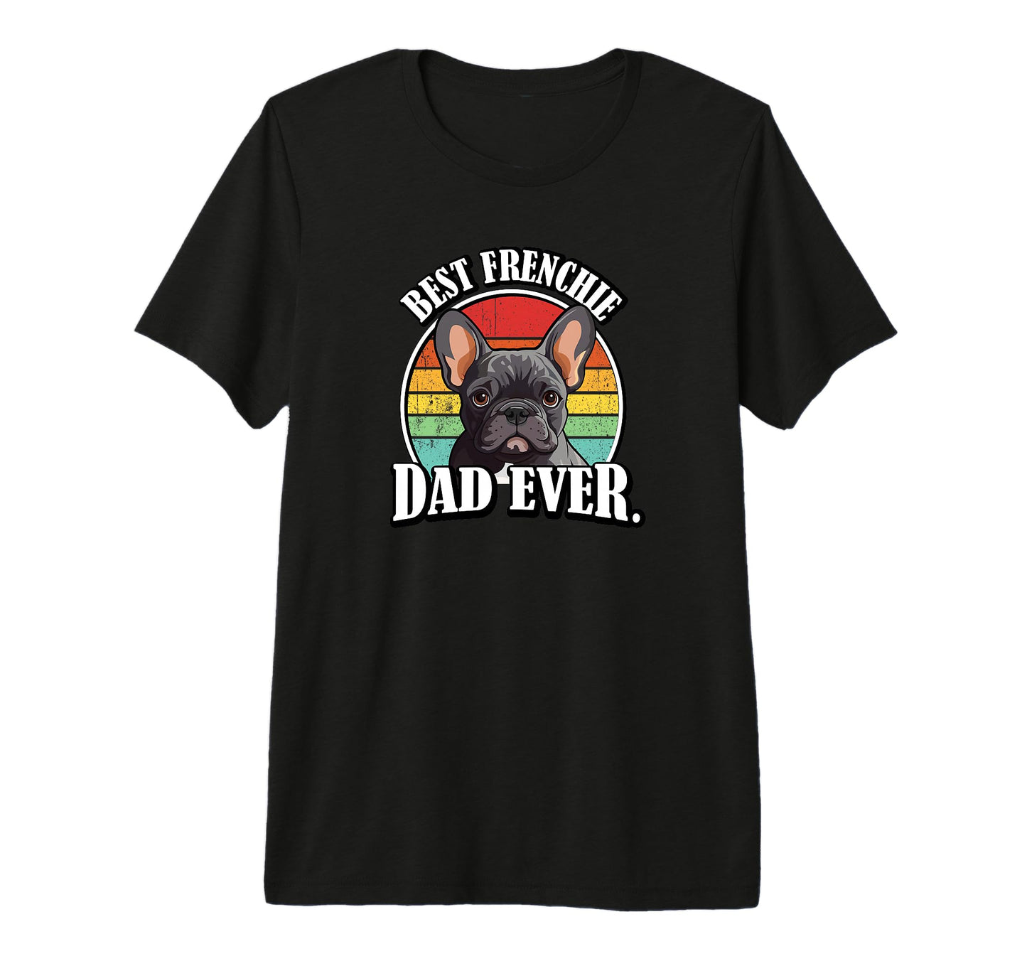 Funny Best Dad Black Frenchie Lover T-Shirt - Minimalist Print Men Women - T-Shirt, Sweatshirt, Hoodie