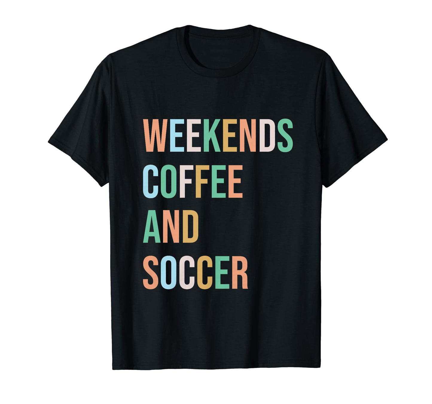Weekends Coffee Soccer Funny Sayings T-Shirt - Aesthetic Graphic Unisex - T-Shirt, Sweatshirt, Hoodie