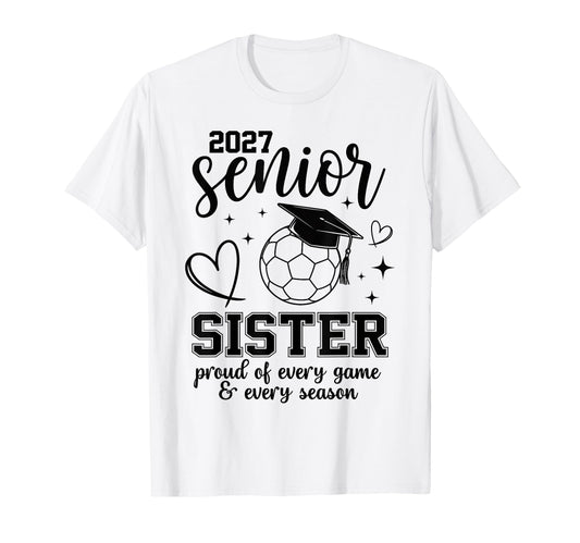 2027 Senior Soccer Sister Proud Family T-Shirt - Novelty Apparel Men Women - T-Shirt, Sweatshirt, Hoodie