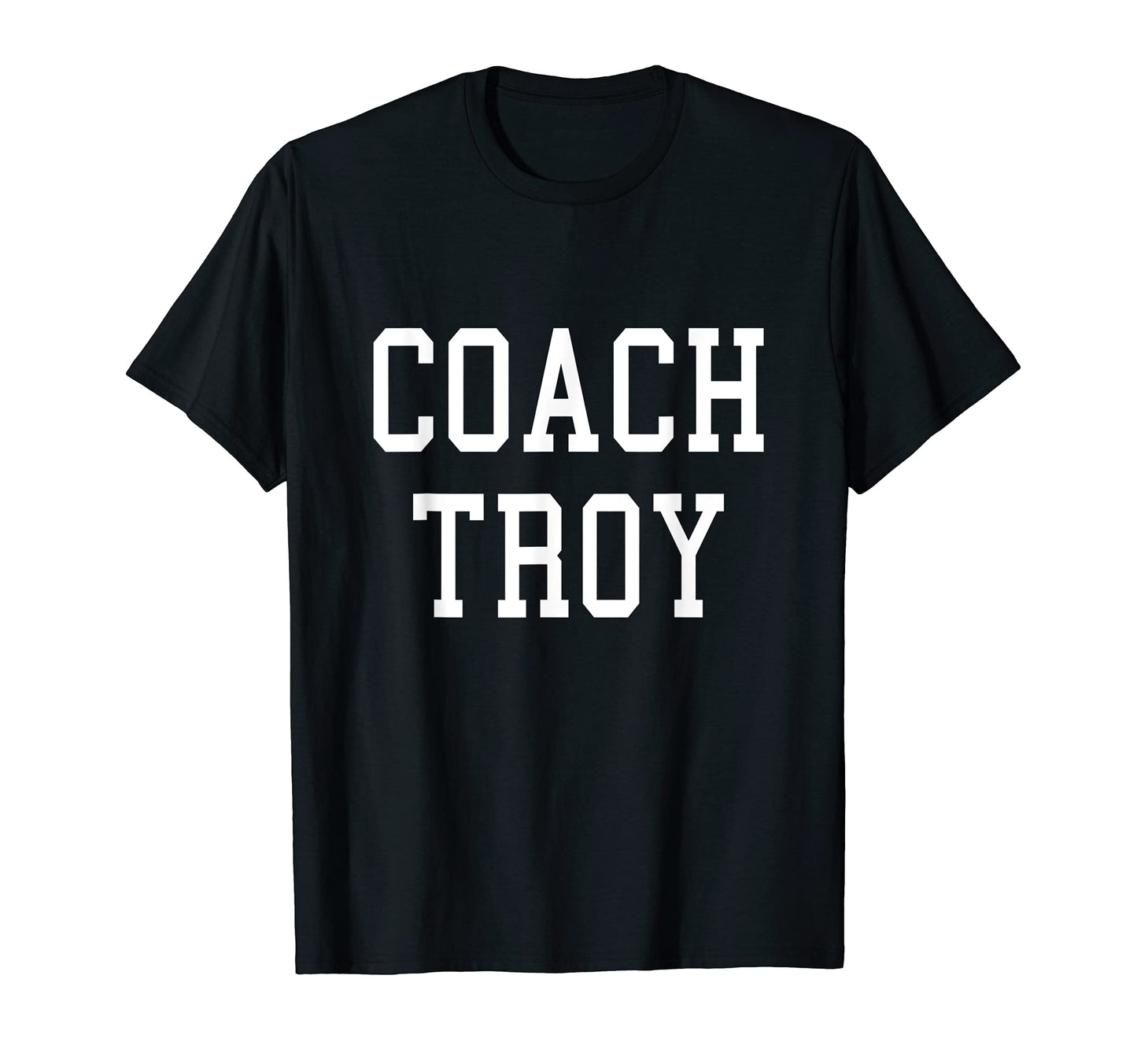 Coach Troy Custom Football Soccer T-Shirt - Fun Novelty Design Men Women - T-Shirt, Sweatshirt, Hoodie