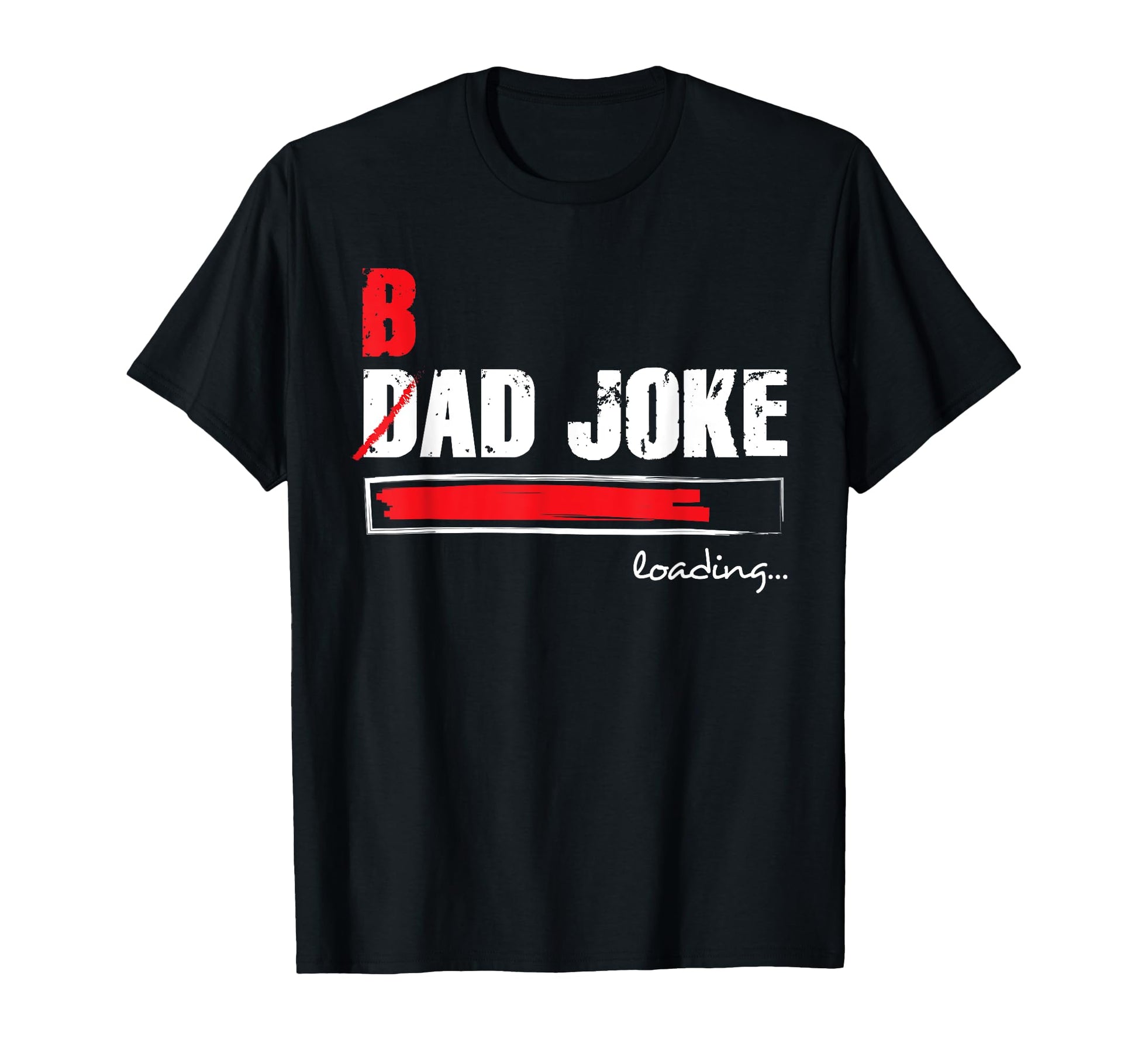Cringe Punny Daddy Bad Joke Is Loading T-Shirt - Unique Graphic Men Women - T-Shirt, Sweatshirt, Hoodie