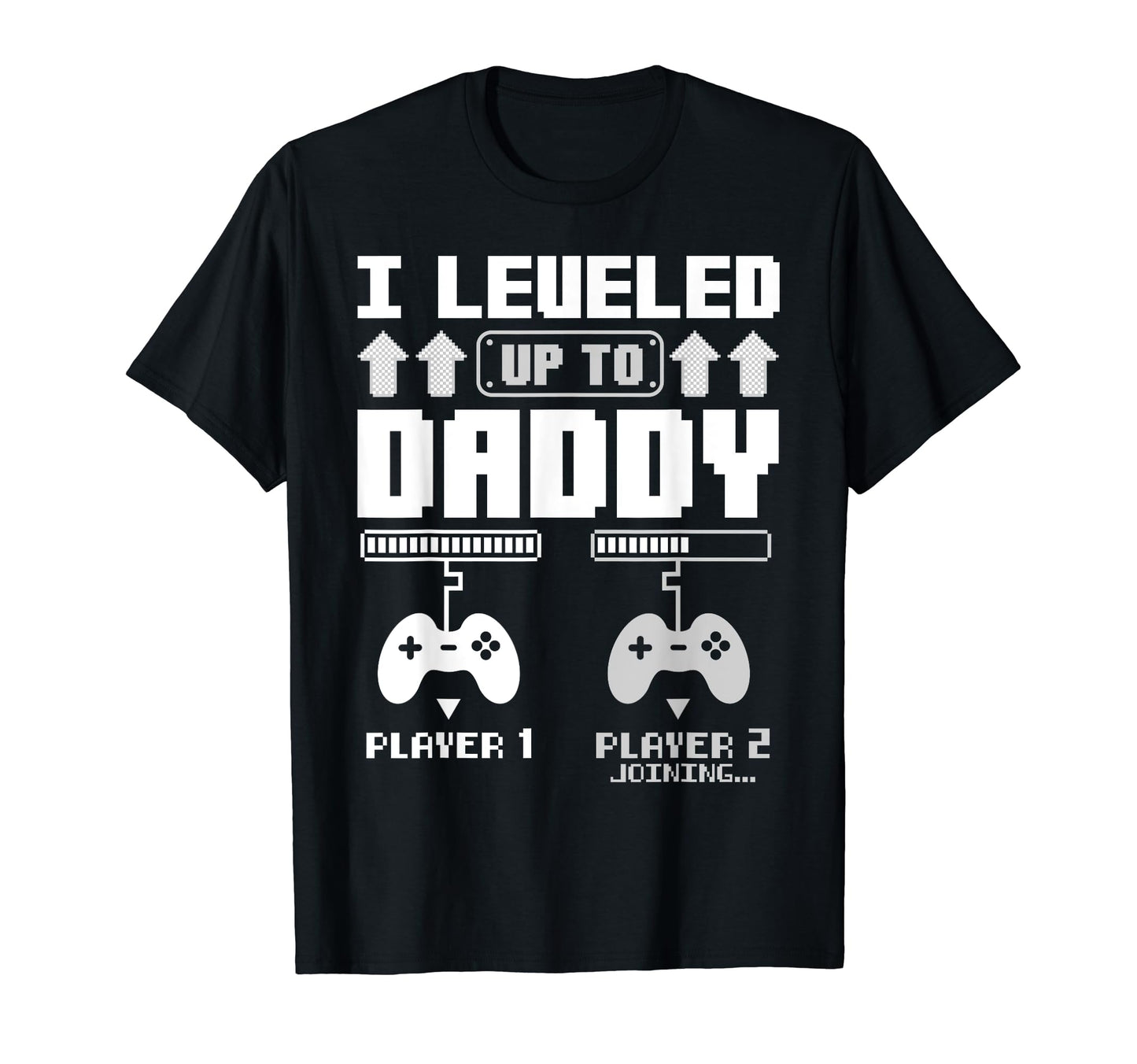 Leveled Up To Daddy Promoted To Dad T-Shirt - Streetwear Style for Adults - T-Shirt, Sweatshirt, Hoodie