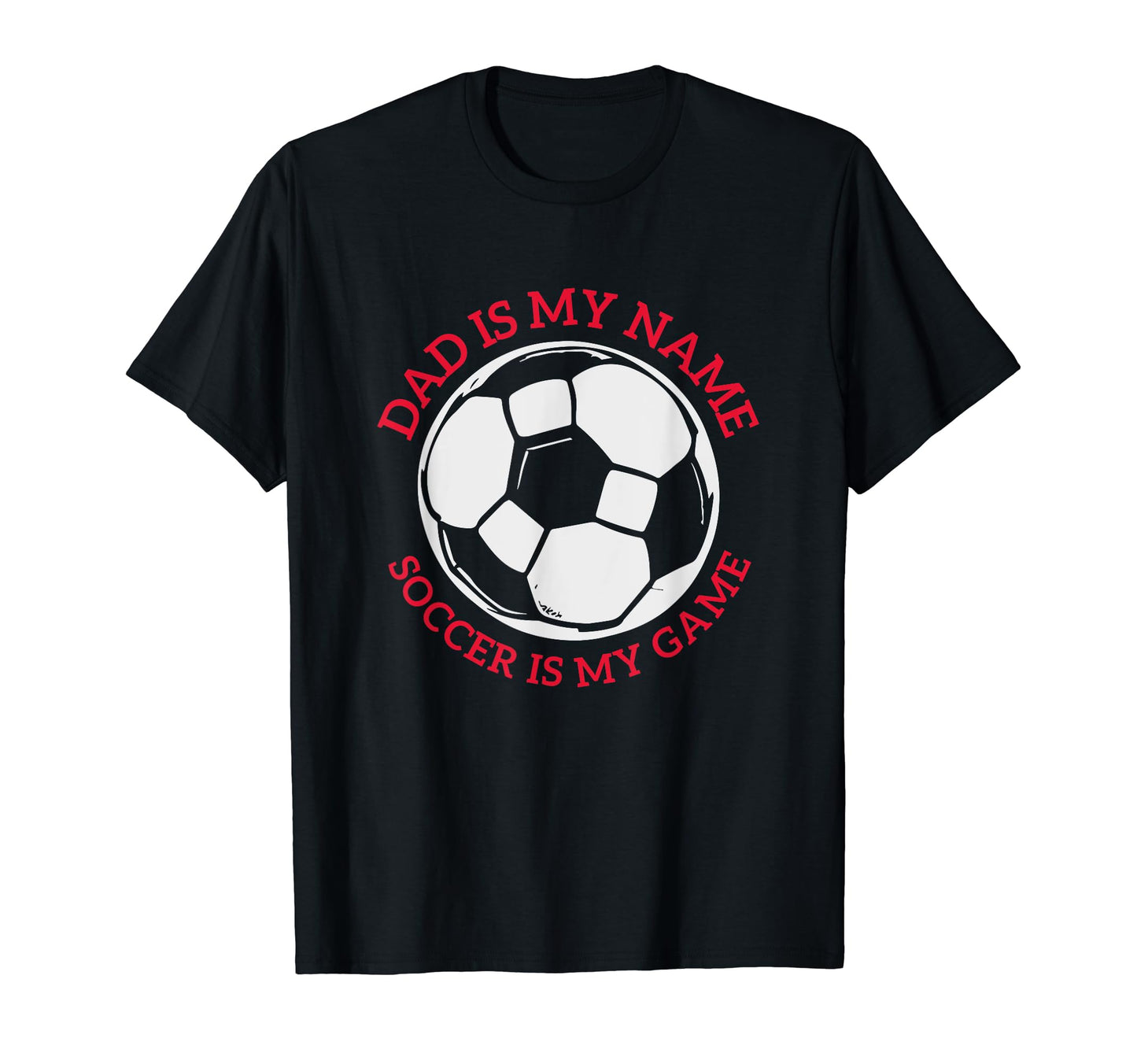 Funny Dad Soccer Sport Game Fathers Day T-Shirt - Graphic Print Men Women - T-Shirt, Sweatshirt, Hoodie