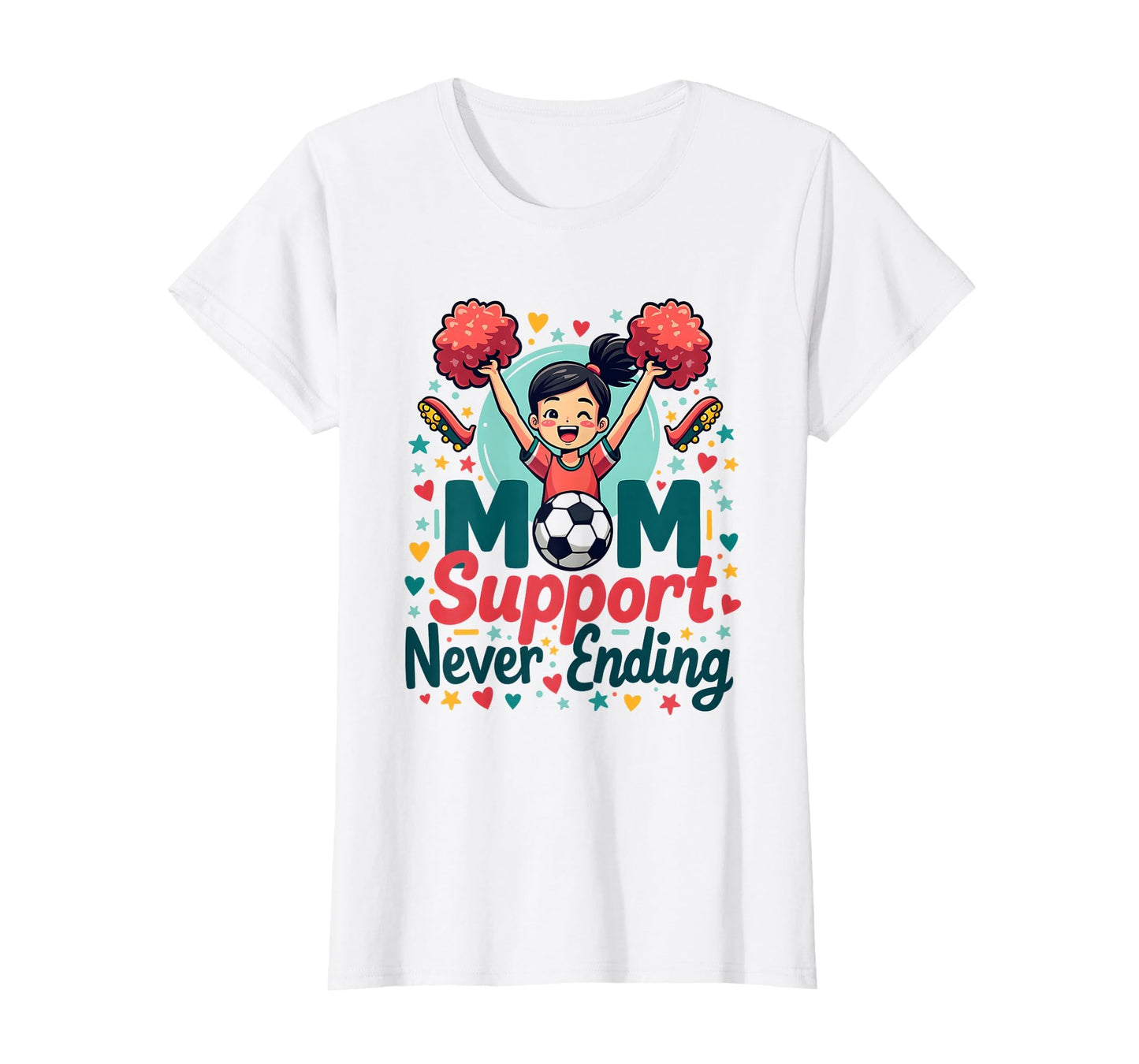 Mom Support Never Ending Soccer Mom T-Shirt - Graphic Print Unisex - T-Shirt, Sweatshirt, Hoodie