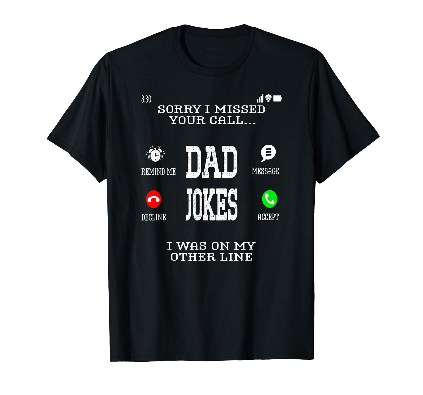Sorry I Missed Your Call Was Other T-Shirt - Fun Novelty Design for Adults - T-Shirt, Sweatshirt, Hoodie