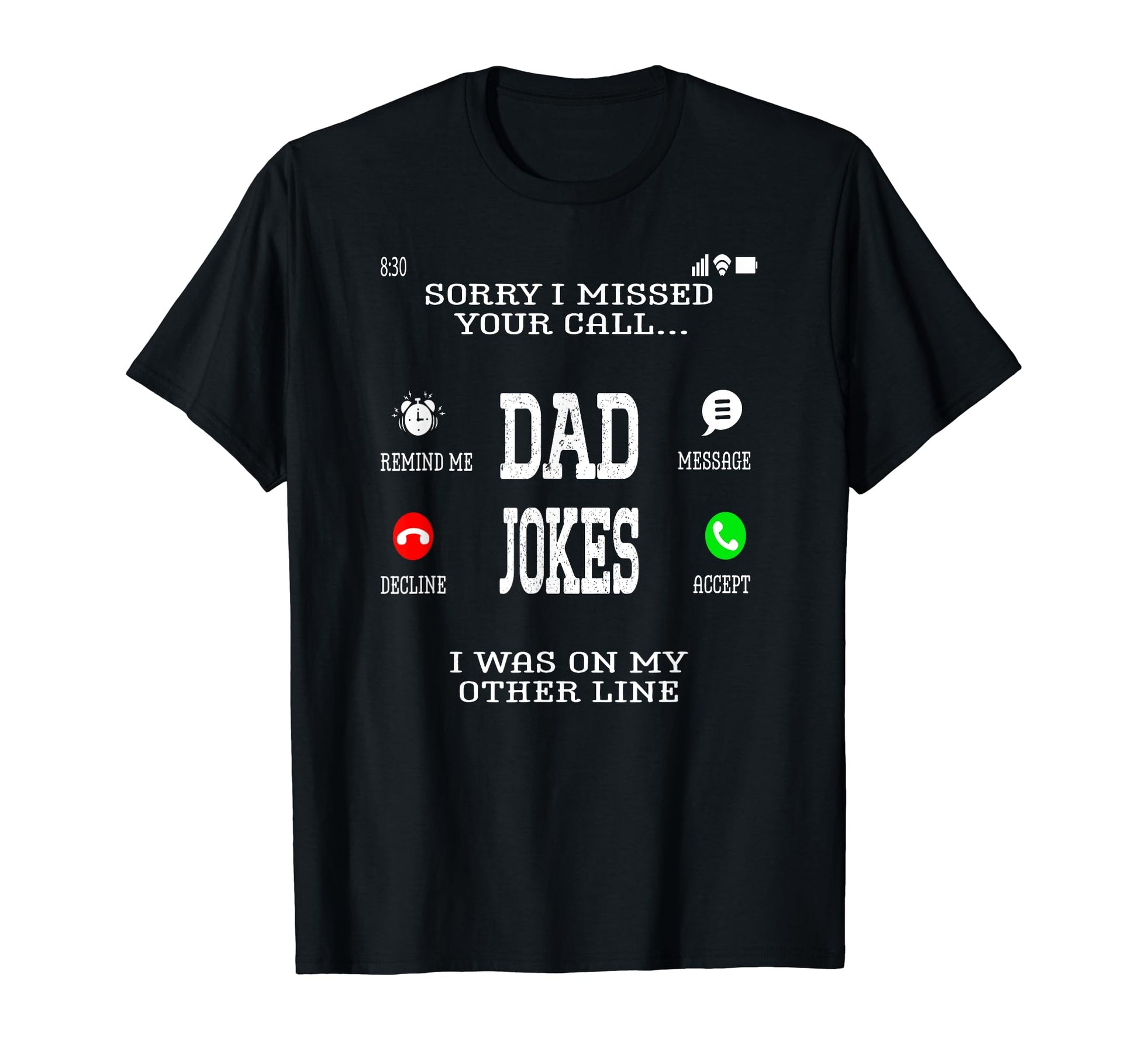 Sorry I Missed Your Call Was Other T-Shirt - Fun Novelty Design for Adults - T-Shirt, Sweatshirt, Hoodie
