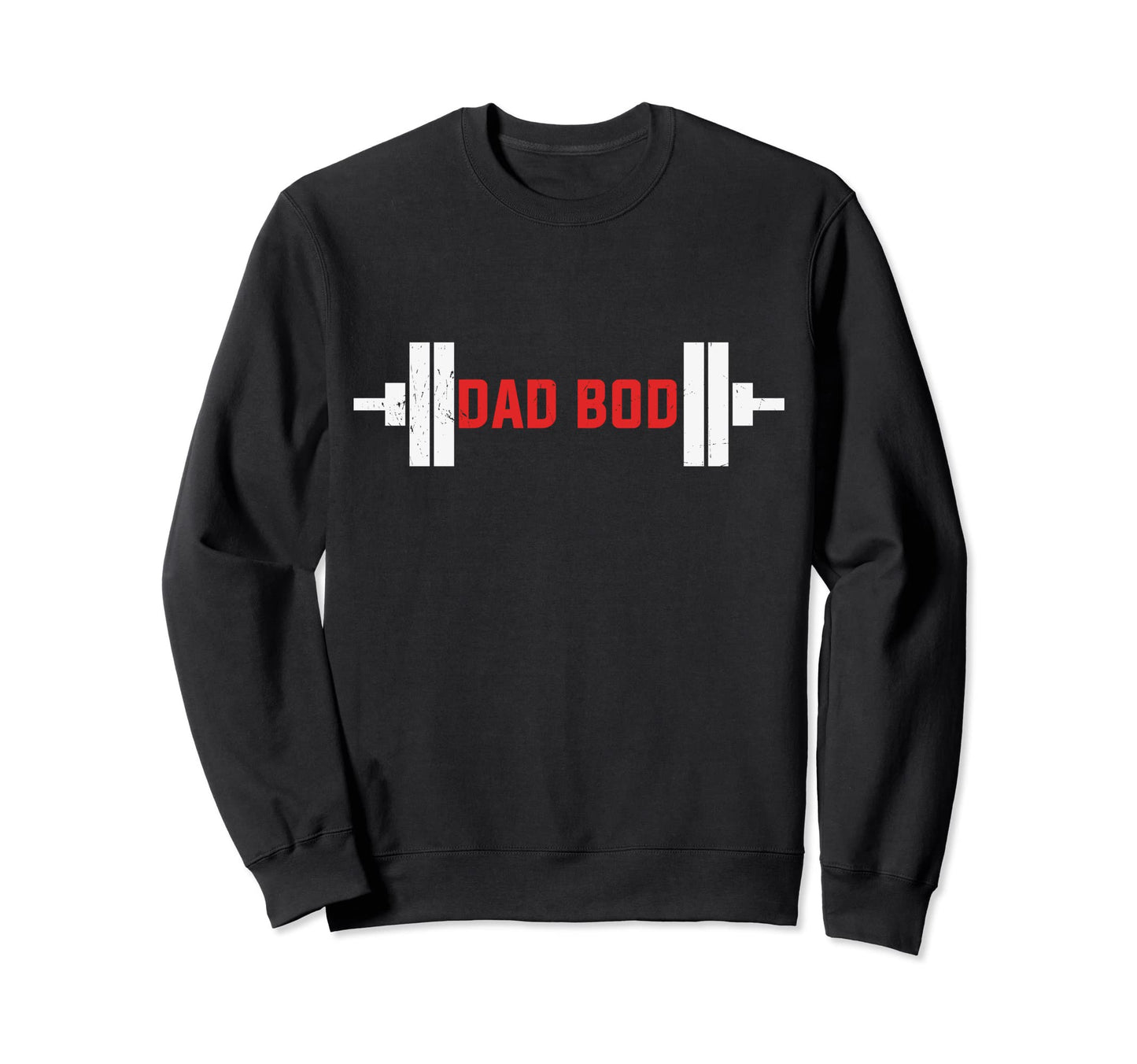 Fathers Day Dad Bod Fitness Sweatshirt - Streetwear Style Unisex - T-Shirt, Sweatshirt, Hoodie