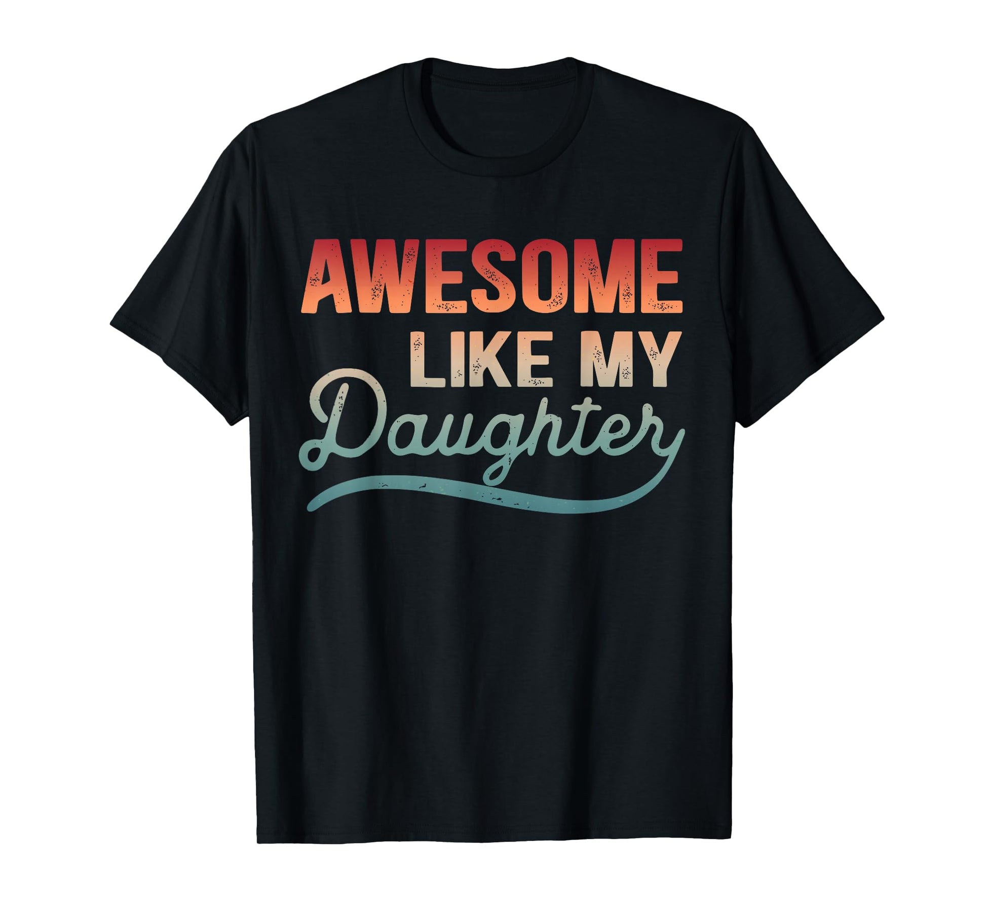 Awesome Like My Daughter Mom Dad T-Shirt - Minimalist Print for Adults - T-Shirt, Sweatshirt, Hoodie