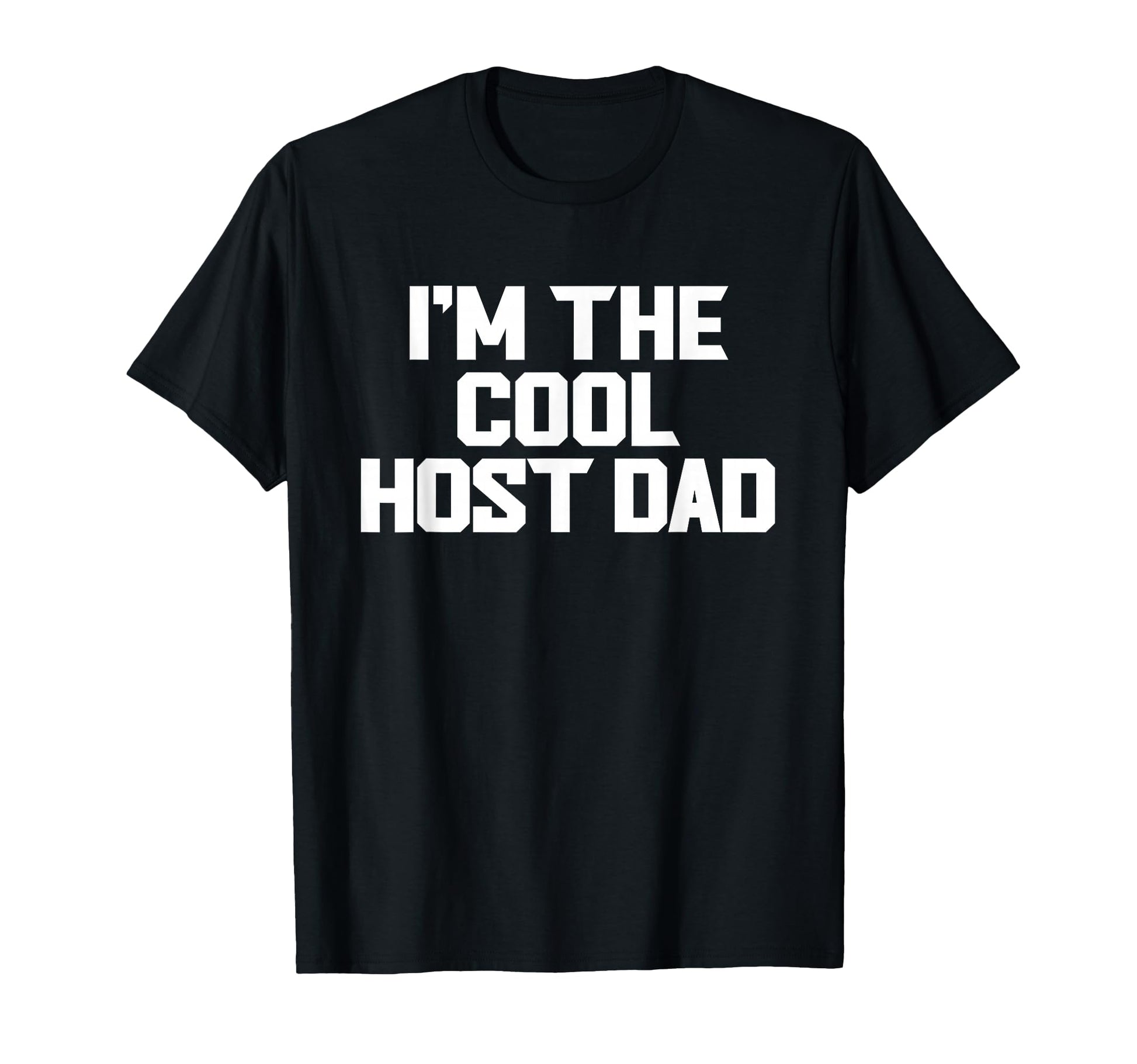 Host Dad Fathers Day Birthday Gift T-Shirt - Minimalist Print Men Women - T-Shirt, Sweatshirt, Hoodie