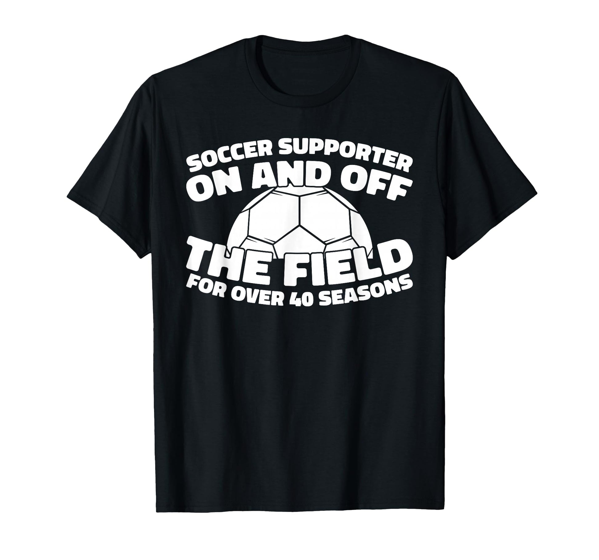 40 Years Old Player Team Sports Soccer T-Shirt - Unique Graphic Men Women - T-Shirt, Sweatshirt, Hoodie