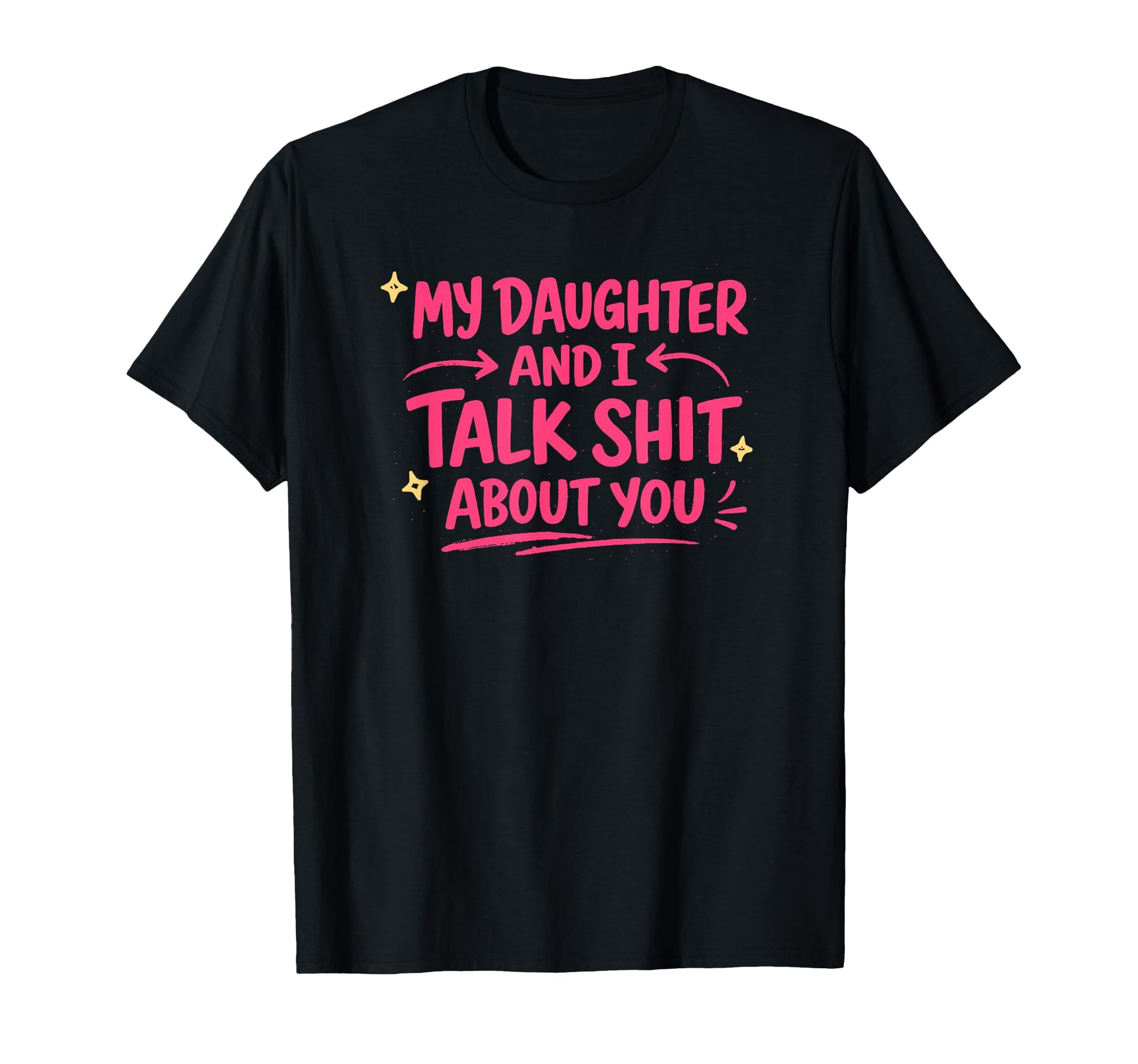 Matching Family Dad Mom My Daughter And T-Shirt - Graphic Print Men Women - T-Shirt, Sweatshirt, Hoodie