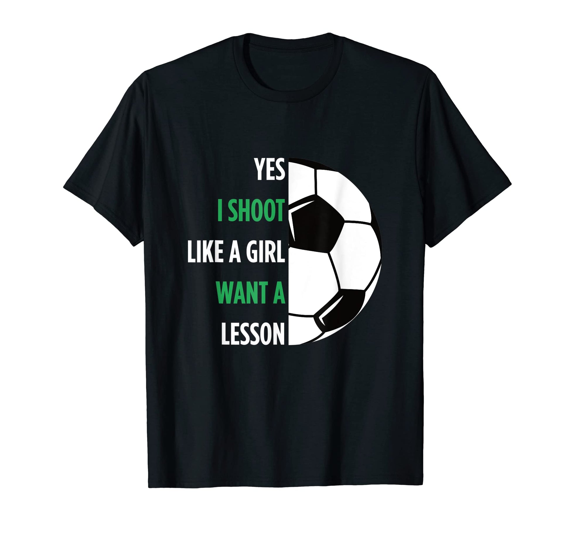 Gift Soccer Player Yes I Shoot Like T-Shirt - Custom Art Print Men Women - T-Shirt, Sweatshirt, Hoodie