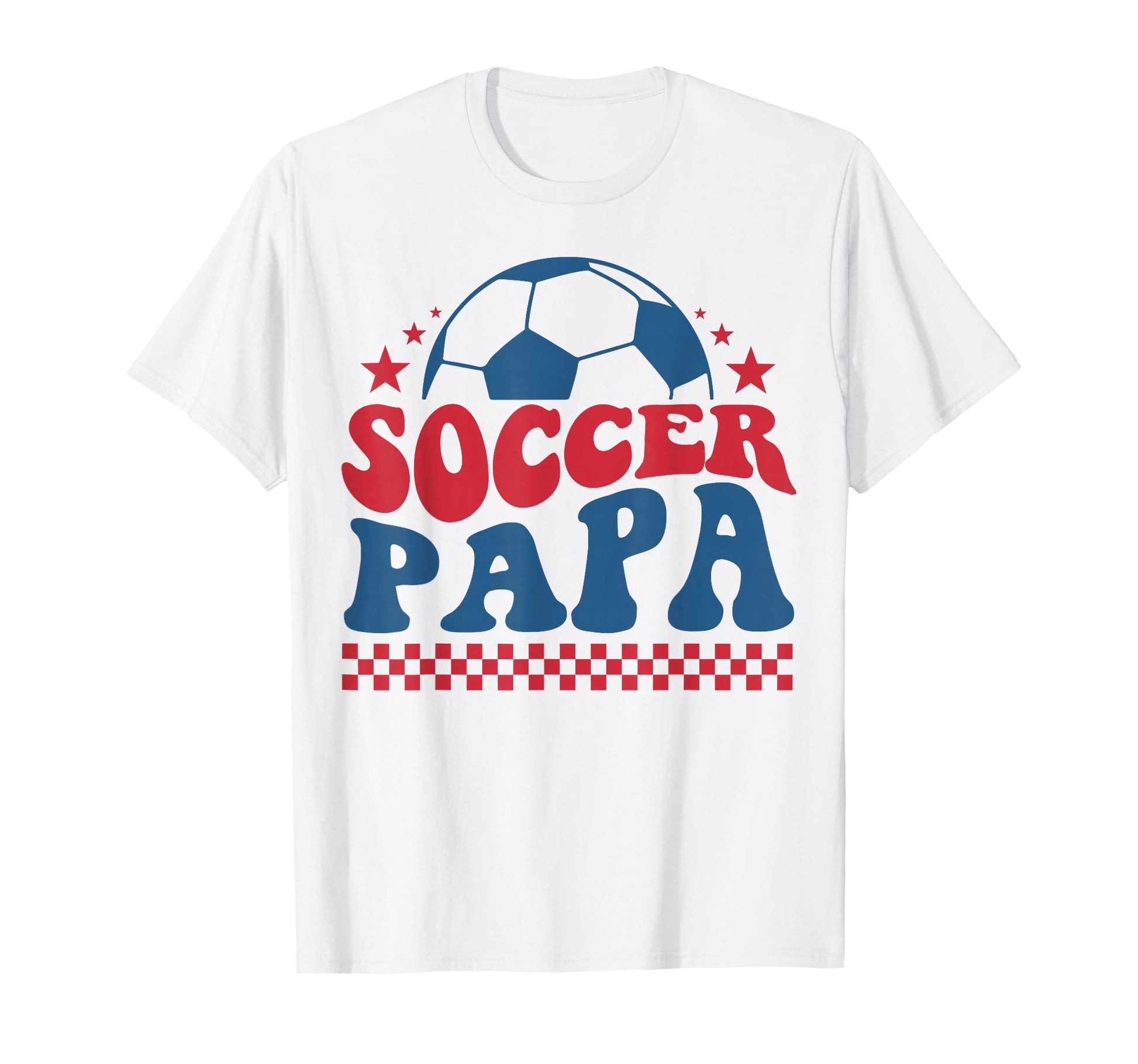 Soccer Papa Dad Soccer Fan Support T-Shirt - Streetwear Style Unisex - T-Shirt, Sweatshirt, Hoodie