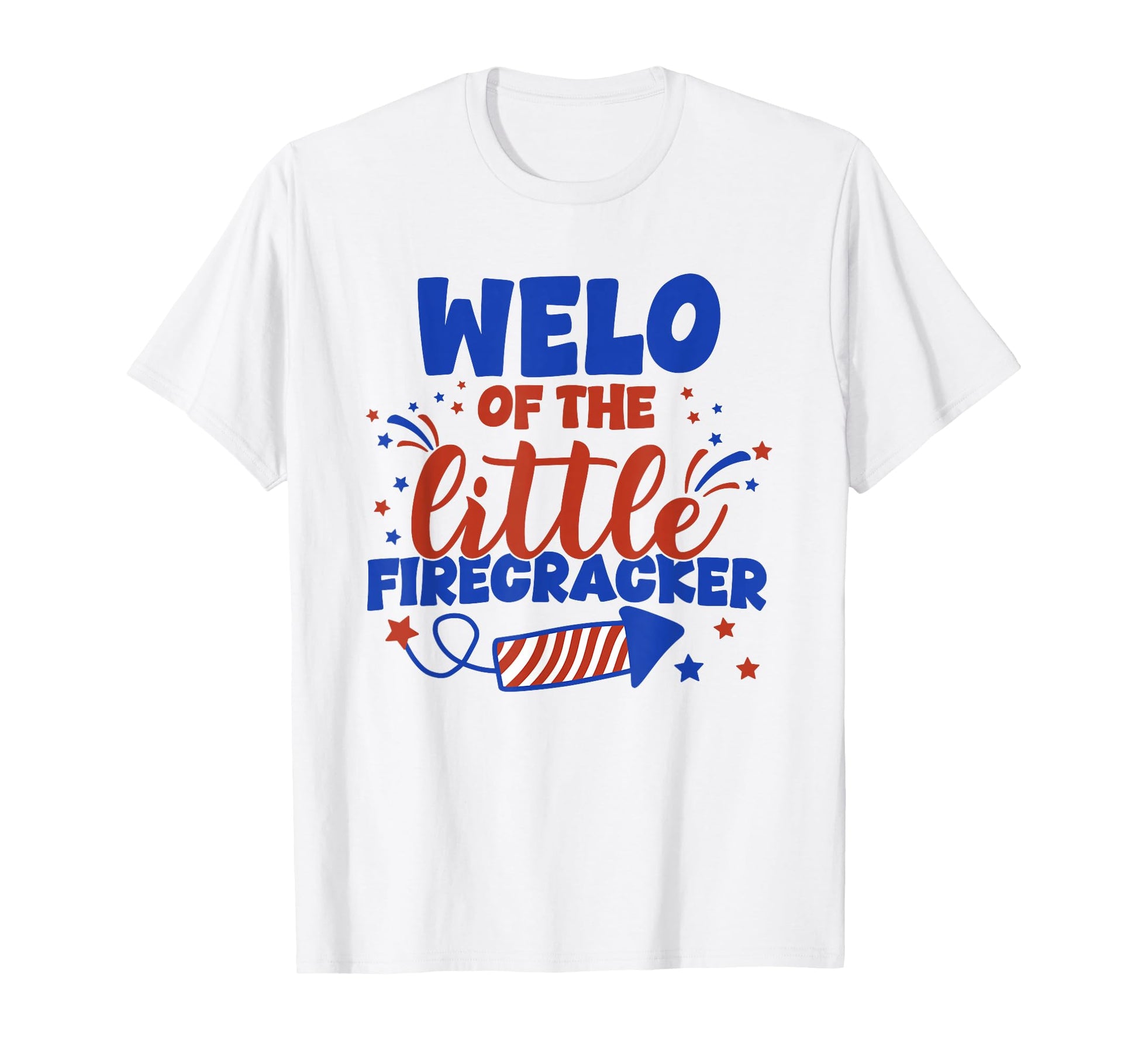 Welo Little Firecracker Fourth T-Shirt - Casual Everyday Wear for Adults - T-Shirt, Sweatshirt, Hoodie