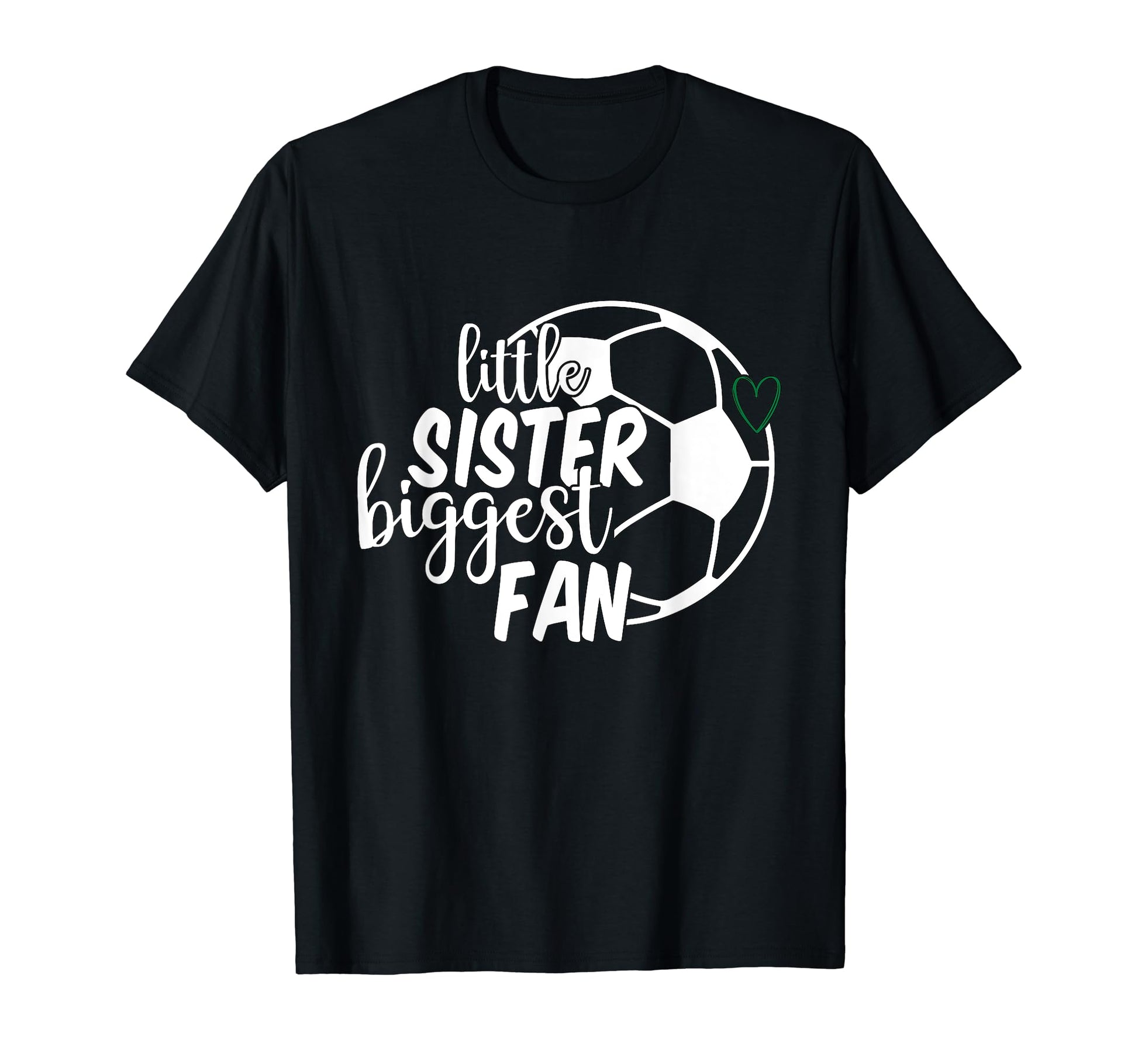 Little Sister Biggest Fan Soccer Sis T-Shirt - Unique Graphic Men Women - T-Shirt, Sweatshirt, Hoodie
