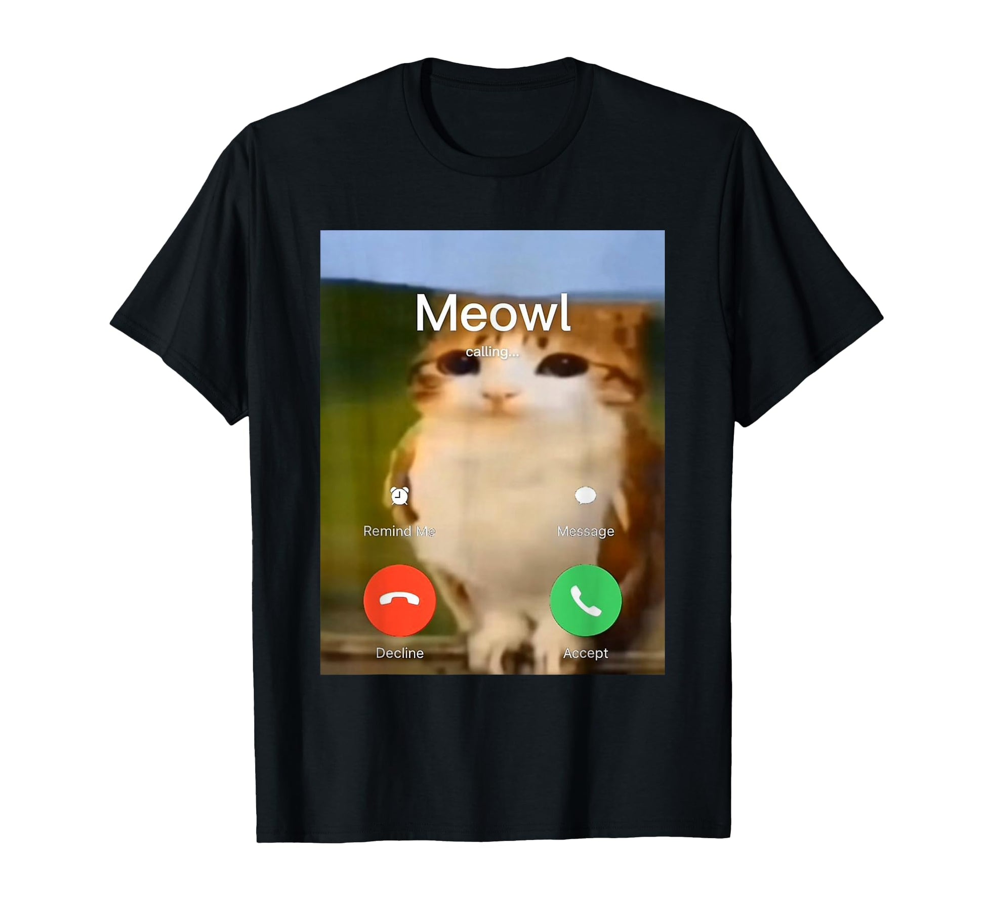 Meowl Calling Remind Message Accept T-Shirt - Novelty Apparel for Adults - T-Shirt, Sweatshirt, Hoodie
