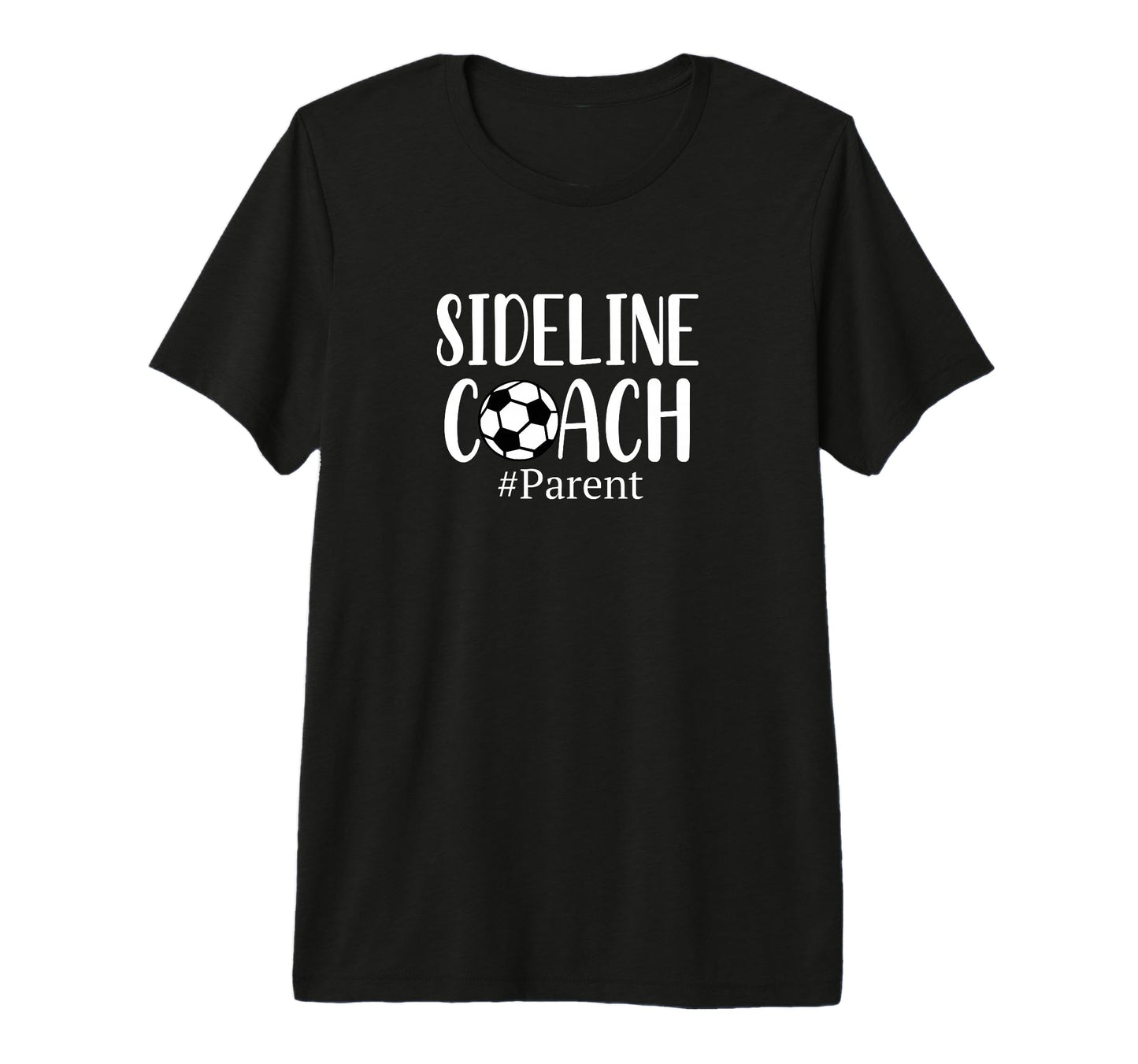 Funny Sideline Coach Parent Soccer T-Shirt - Aesthetic Graphic for Adults - T-Shirt, Sweatshirt, Hoodie