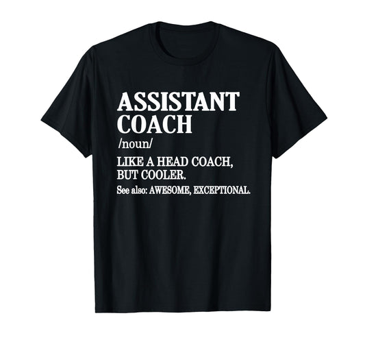 Assistant Coach Definition Sports Coaching T-Shirt - Trendy Graphic Unisex - T-Shirt, Sweatshirt, Hoodie