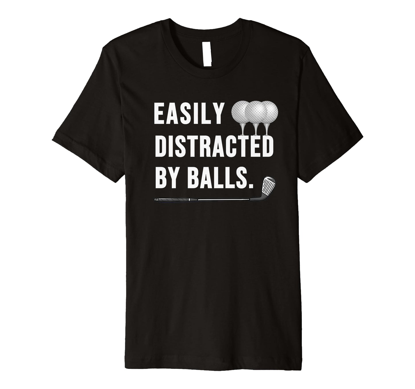 Easily Distracted Balls Funny Golf T-Shirt - Aesthetic Graphic for Adults - T-Shirt, Sweatshirt, Hoodie