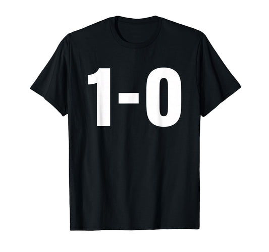 1 0 Football Score Funny Soccer T-Shirt - Fun Novelty Design for Adults - T-Shirt, Sweatshirt, Hoodie