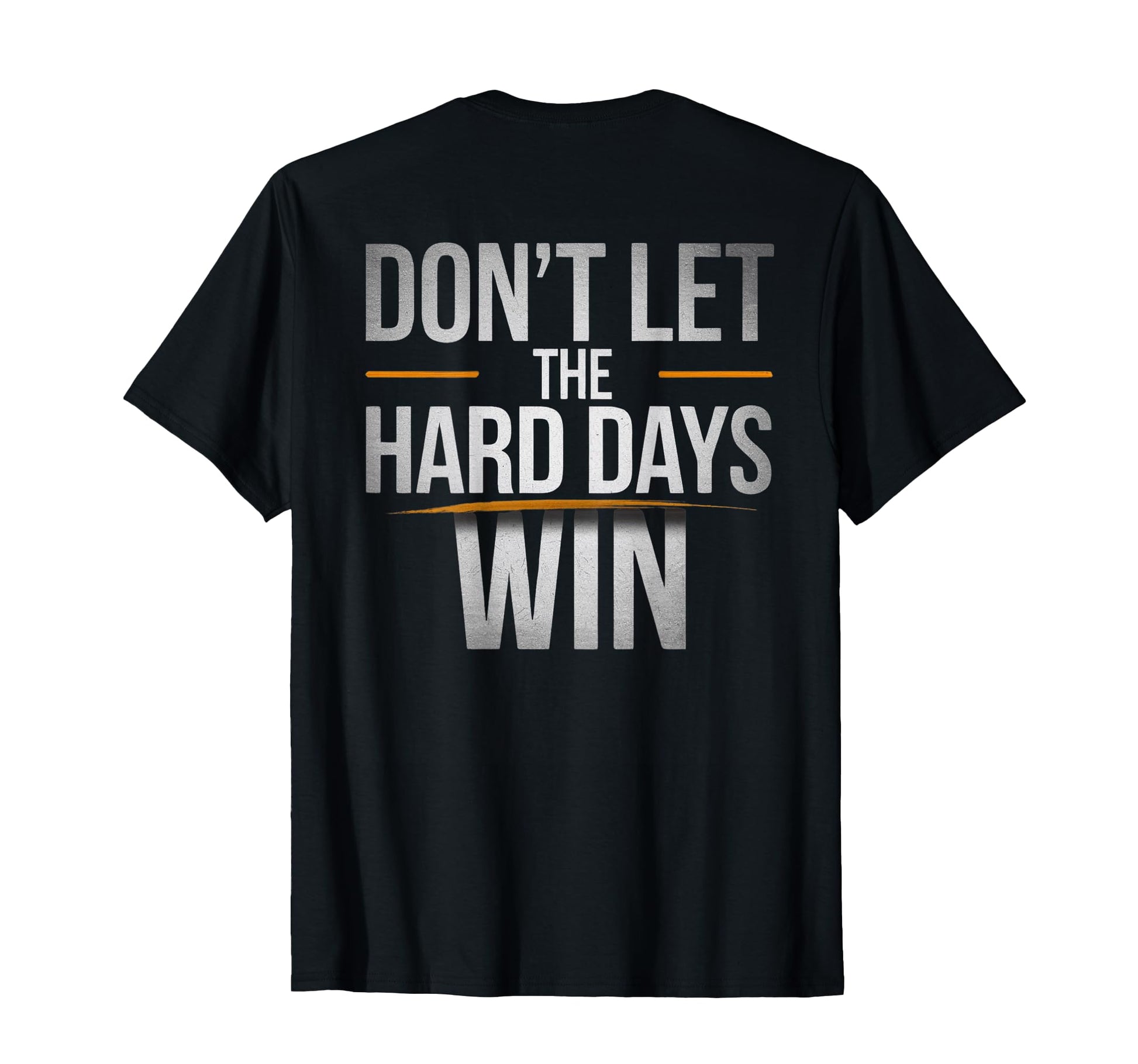 Dont Let Hard Days Win Funny T-Shirt - Aesthetic Graphic Men Women - T-Shirt, Sweatshirt, Hoodie