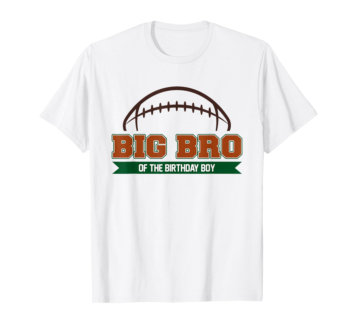 Big Bro Birthday Football Party Family T-Shirt - Aesthetic Graphic Unisex - T-Shirt, Sweatshirt, Hoodie