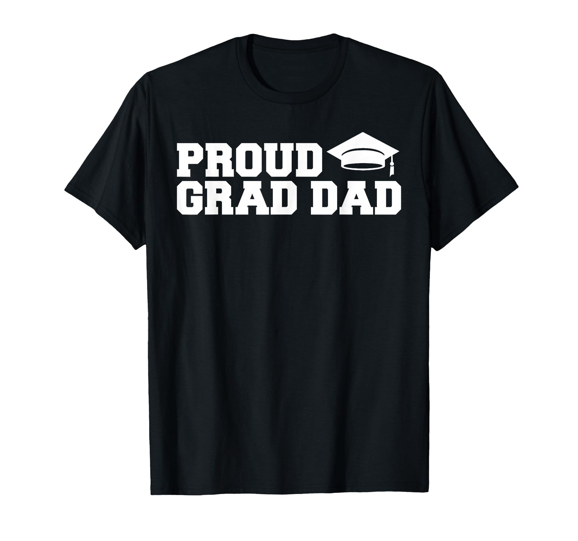 Proud Grad Dad Graduation Dad T-Shirt - Aesthetic Graphic Men Women - T-Shirt, Sweatshirt, Hoodie