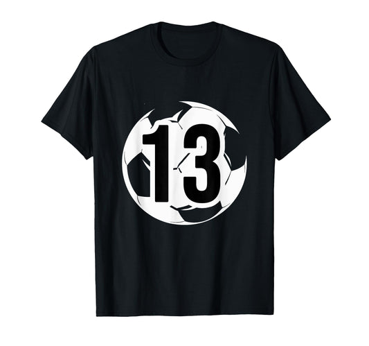 13 Soccer Birthday Gift Soccer Fan T-Shirt - Aesthetic Graphic for Adults - T-Shirt, Sweatshirt, Hoodie