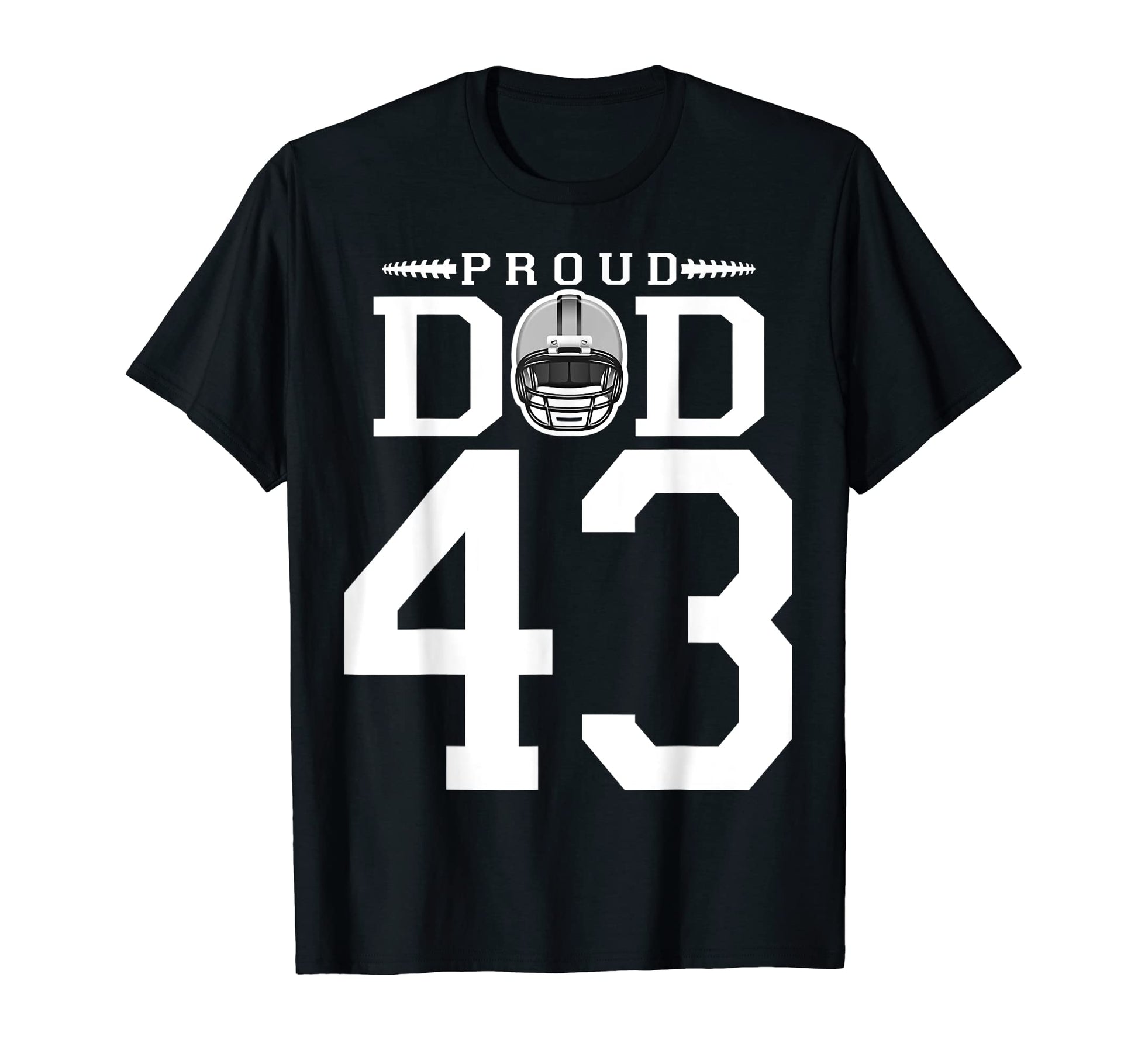 Custom Number 43 Proud Football Dad T-Shirt - Novelty Apparel Unisex - T-Shirt, Sweatshirt, Hoodie