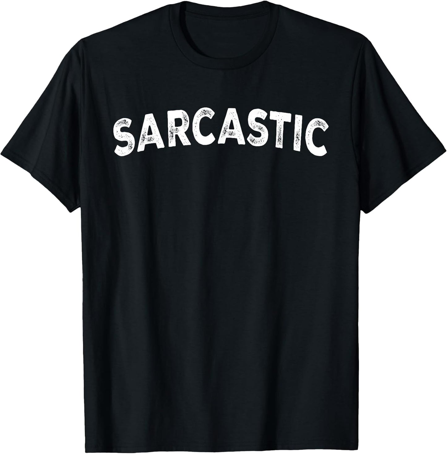 Sarcastic - Style Unisex T-shirt, Sweatshirt, Hoodie, Long Sleeve Tee - T-Shirt, Sweatshirt, Hoodie