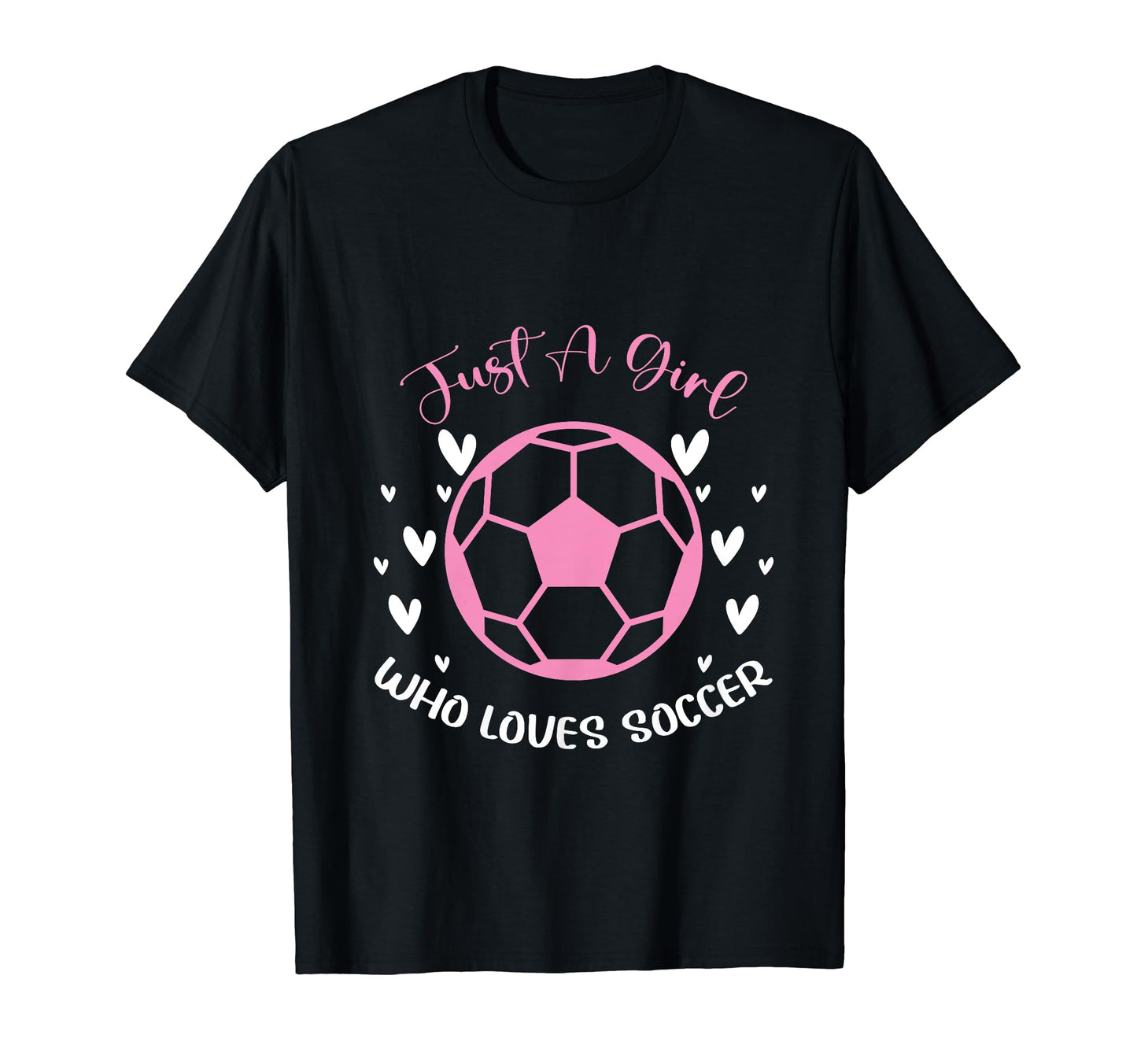 Just Who Loves Soccer Funny T-Shirt - Fun Novelty Design for Adults - T-Shirt, Sweatshirt, Hoodie