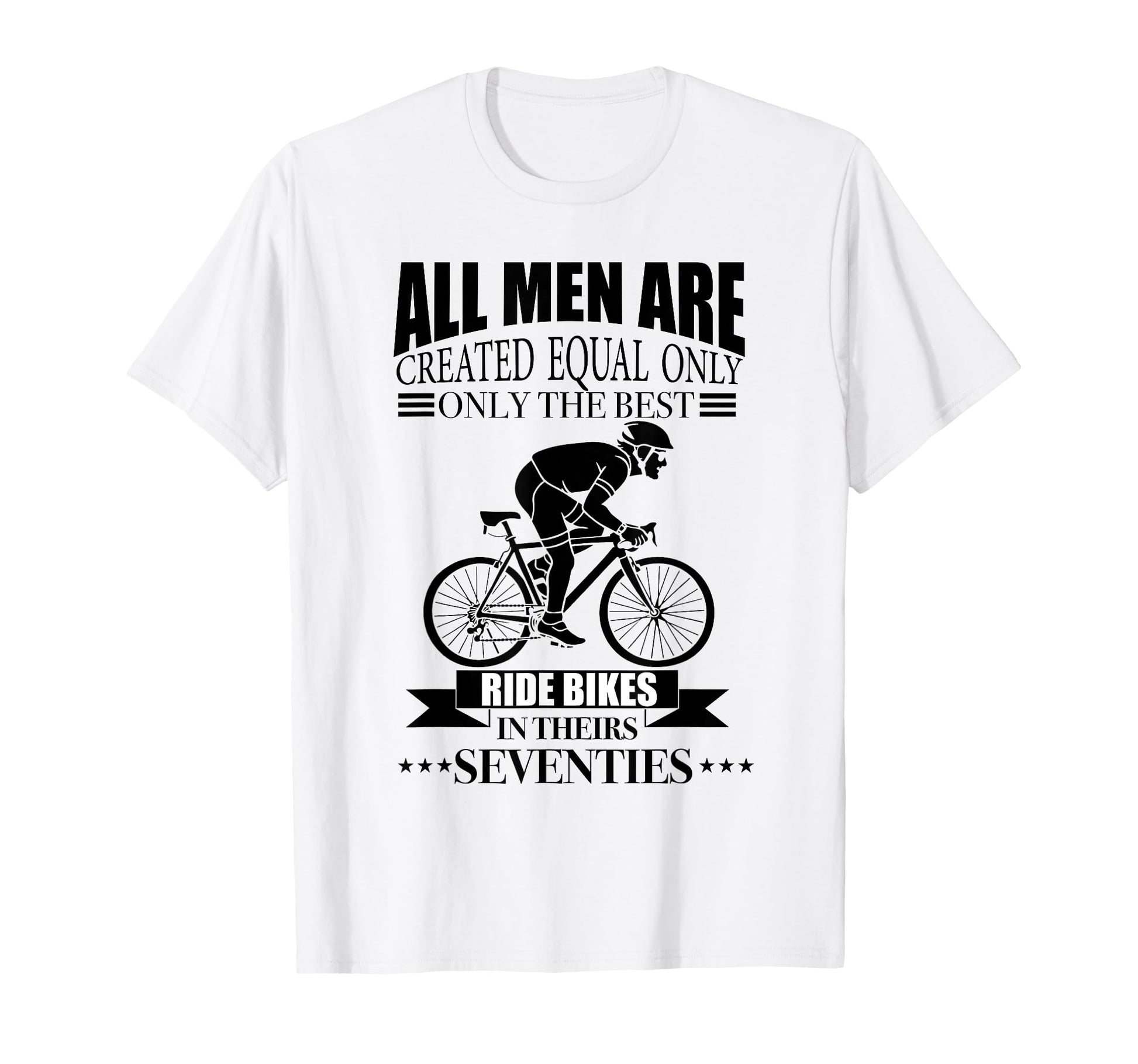 All Are Created Equal Biking Cyclist T-Shirt - Trendy Graphic for Adults - T-Shirt, Sweatshirt, Hoodie
